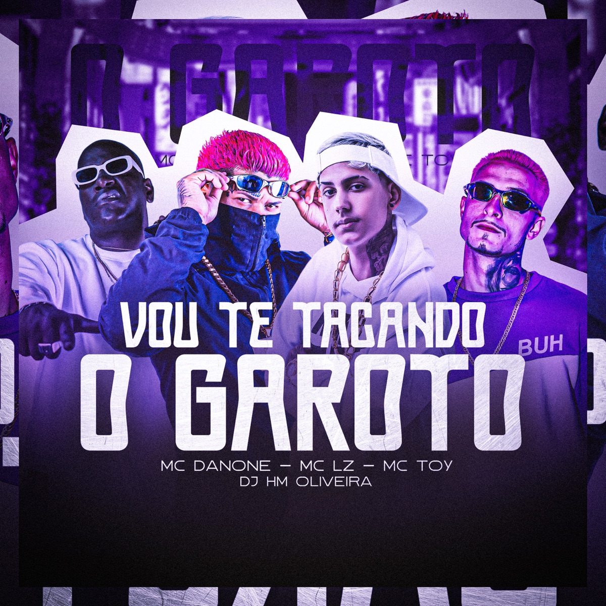 Vou Te Tacando o Garoto (feat. Mc Toy) - Single by MC Danone, Mc Lz & Dj Hm oliveira album cover