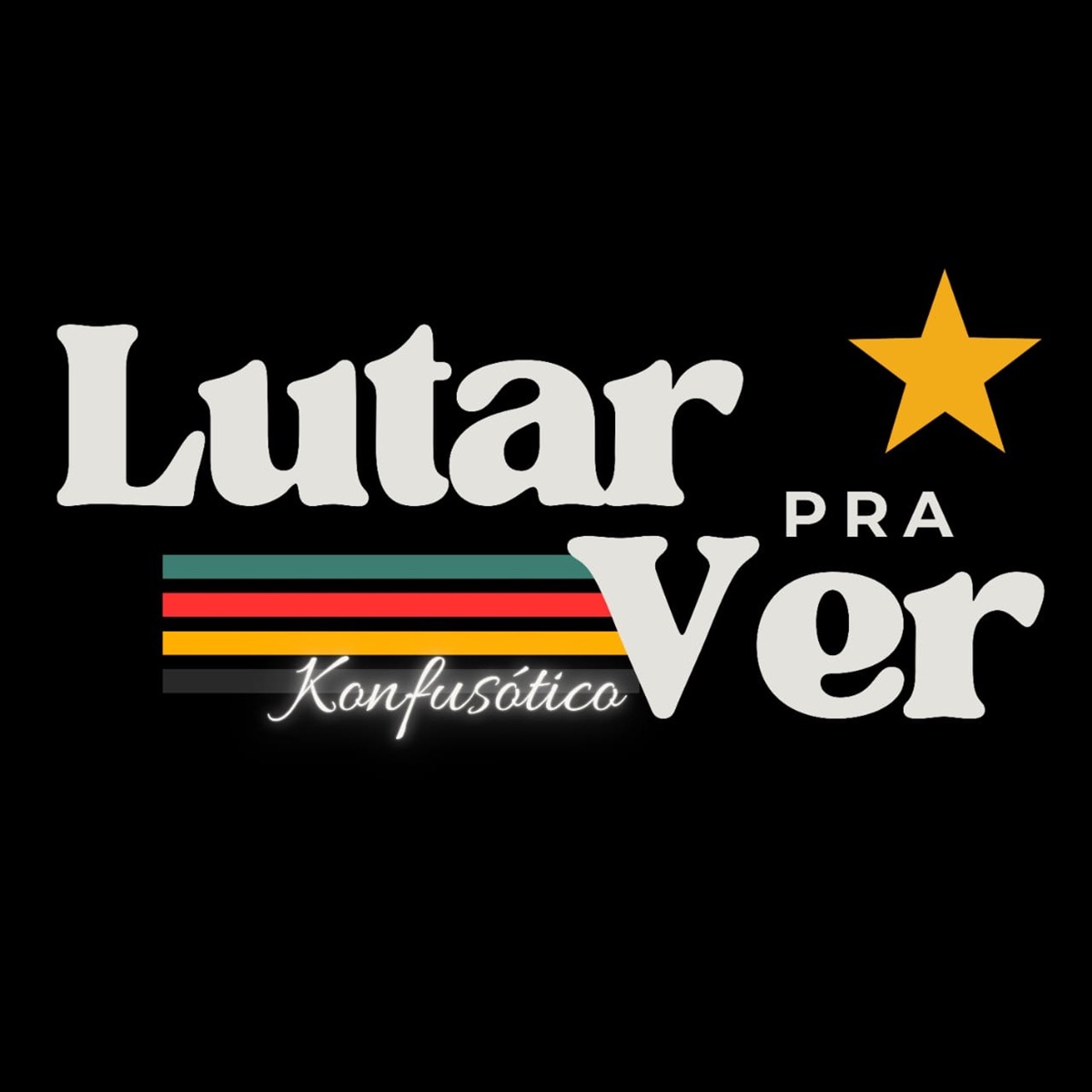Lutar pra Ver (feat. giraffha king) - Single by Konfusótico album cover