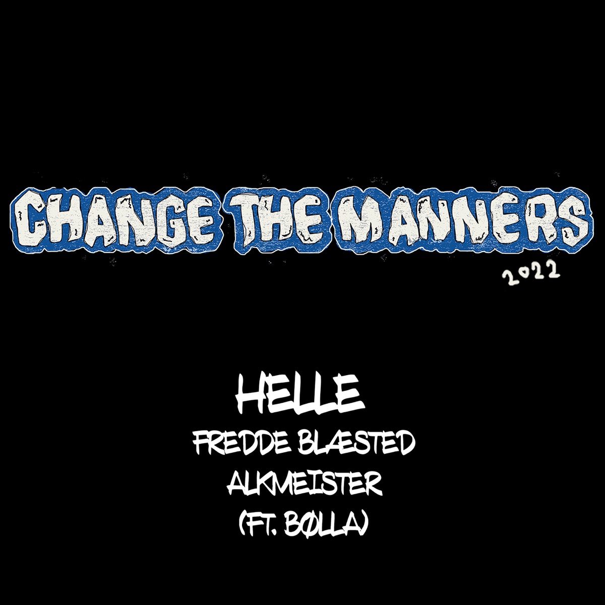 Change The Manners 2022 (feat. Bølla) - Single by Helle, Fredde Blæsted & Alkmeister album cover