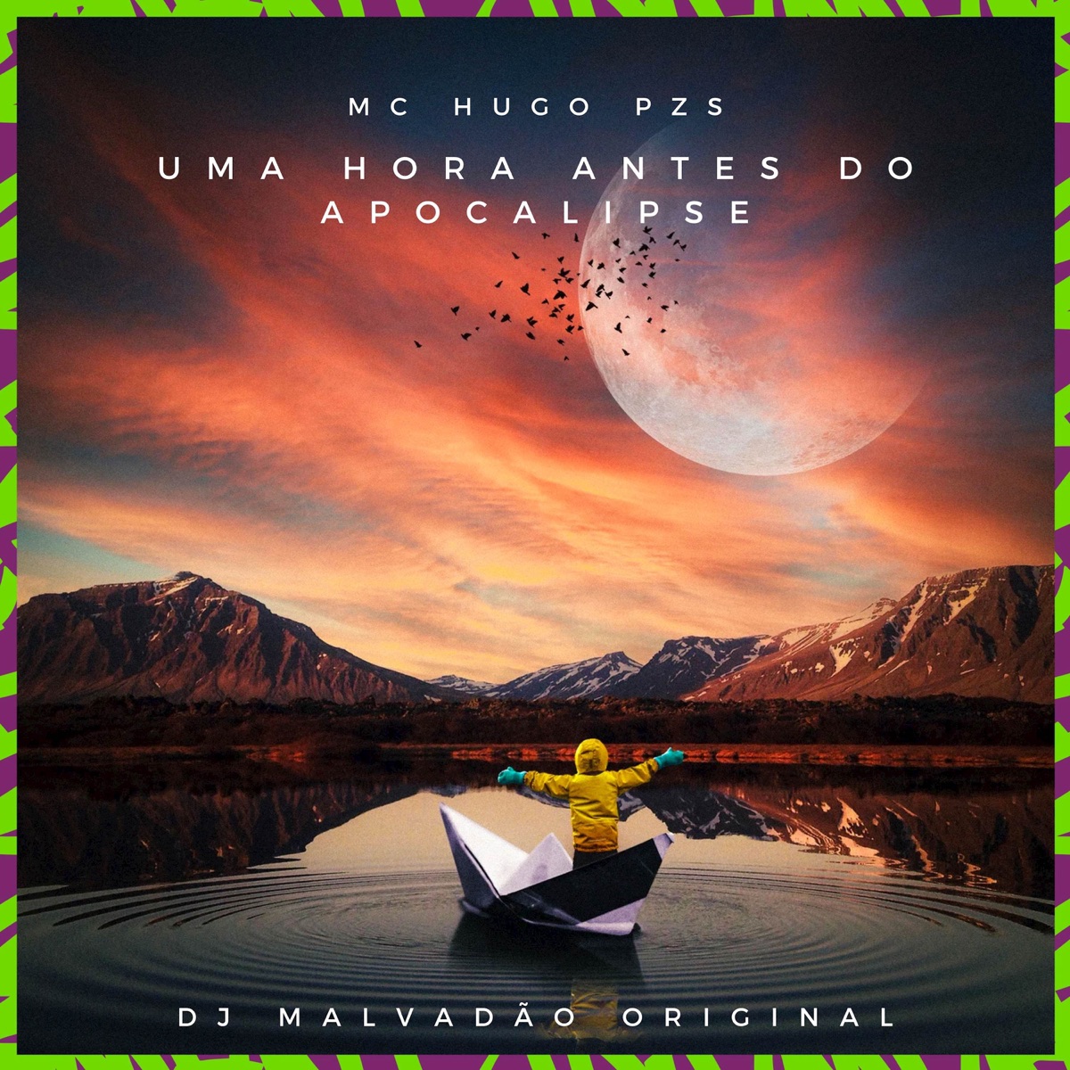 Uma hora antes do apocalipse - Single by Mc Hugo Pzs & Dj Malvadão Original album cover
