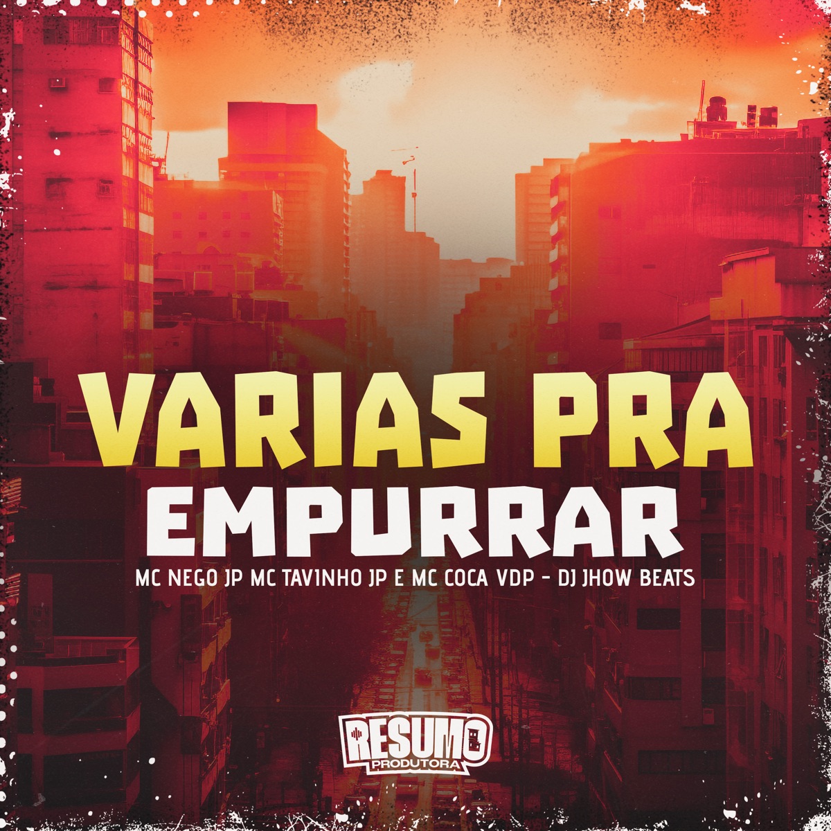 Varias pra Empurrar (feat. MC Coca vdp) - Single by DJ JHOW BEATS, MC Nego JP & MC Tavinho JP album cover