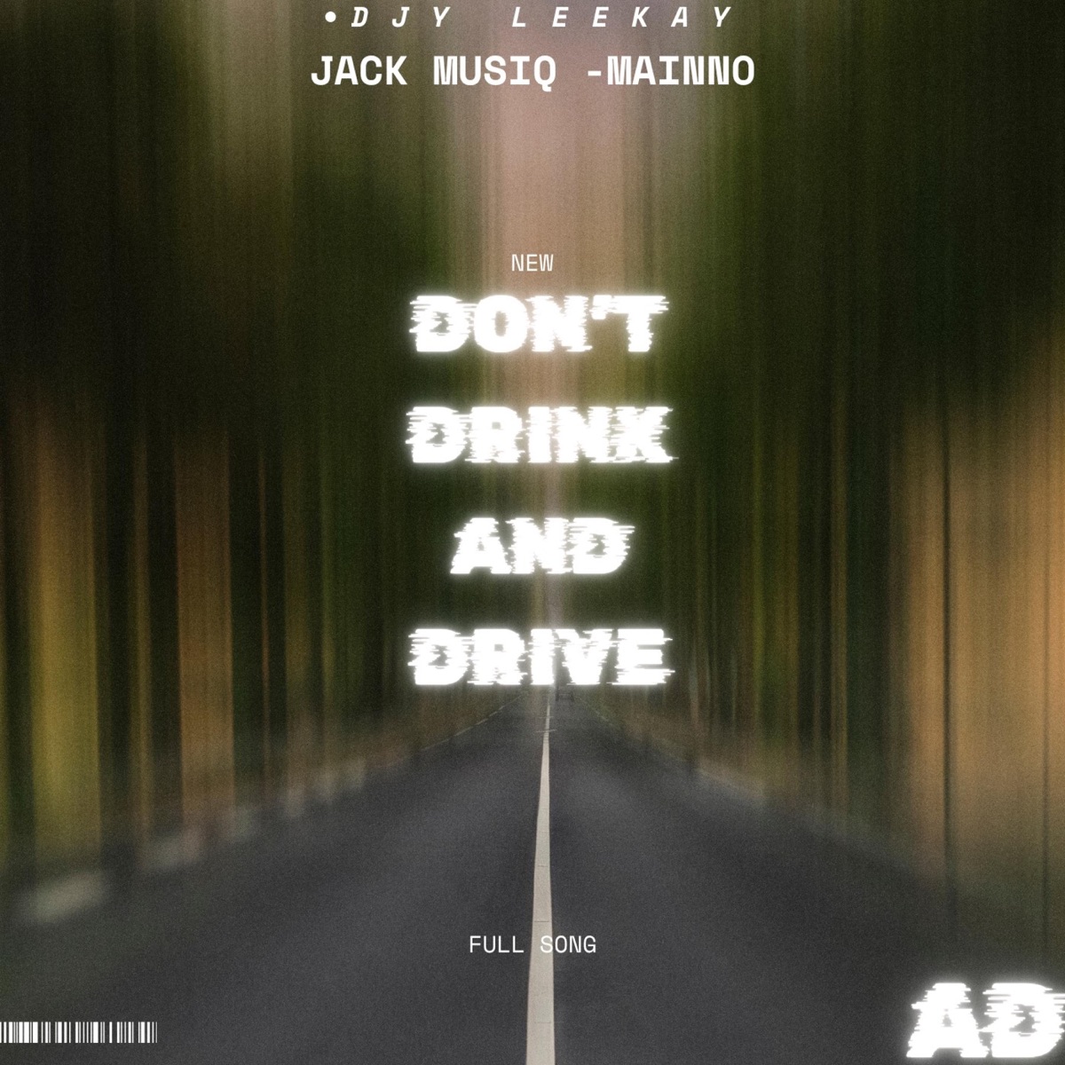 Don't Drink And Drive (feat. Jack MusiQ & Mainno) - Single by Djy Lee Kay album cover