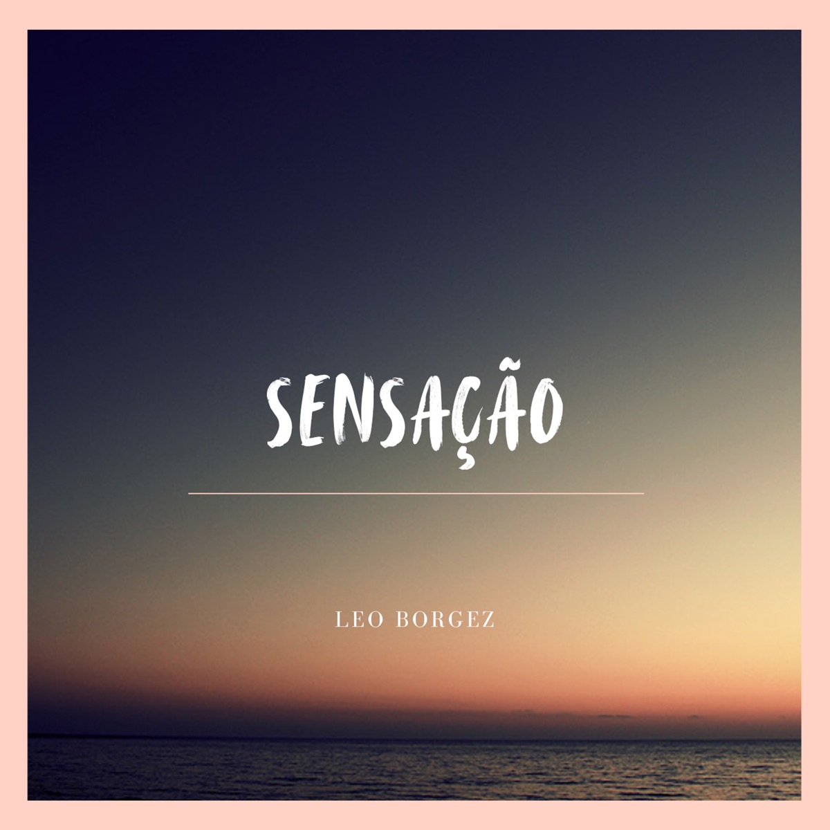 Sensação - Single by LEO BORGEZ album cover