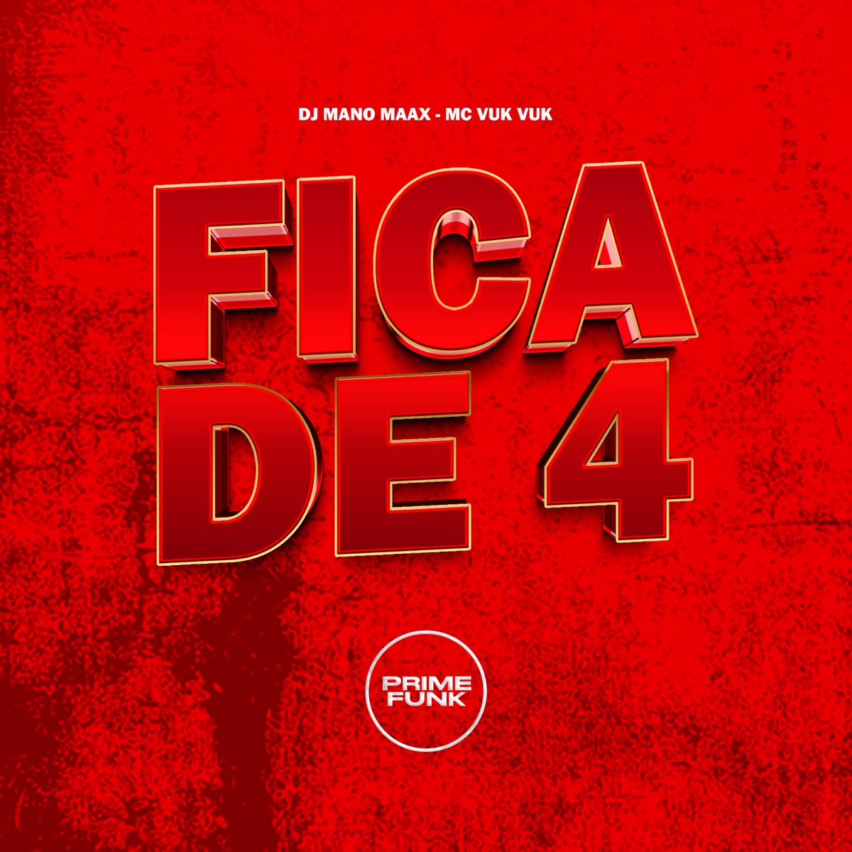 Fica De 4 - Single by DJ MANO MAAX, Mc Vuk Vuk & Prime Funk album cover