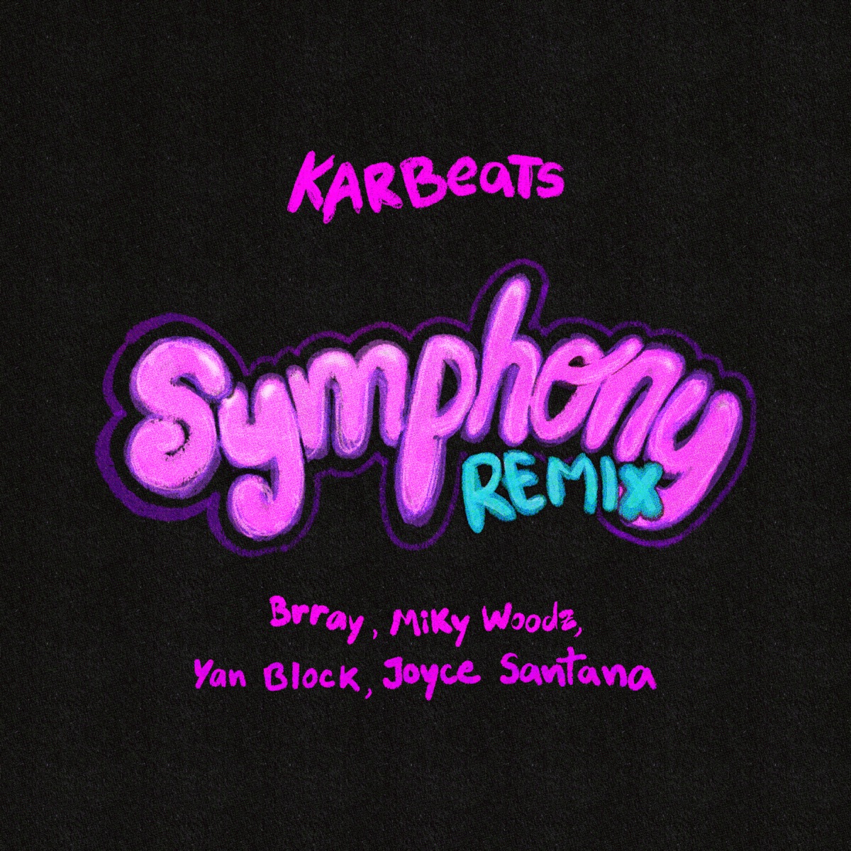 Symphony (Remix) [feat. Joyce Santana & Miky Woodz] - Single by KARBeats, Yan Block & Brray album cover