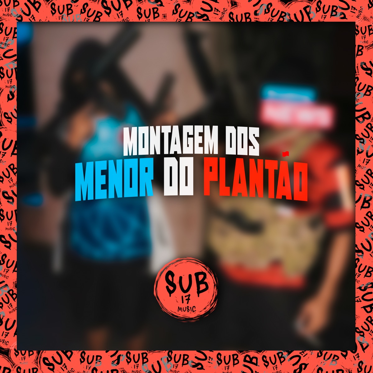 Montagem dos Menor do Plantão - Single by DJ DUH S.N, Mc Mm & Dj Gordim Sp album cover