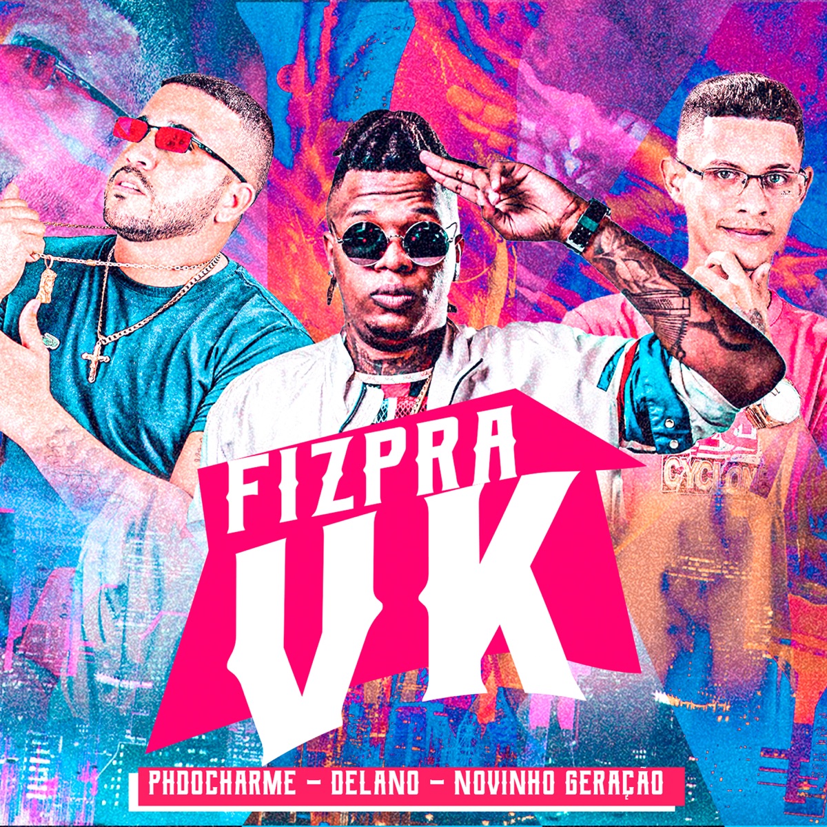 Fiz pra Vk (feat. Delano) - Single by Ph Do Charme & Novinho Geração album cover