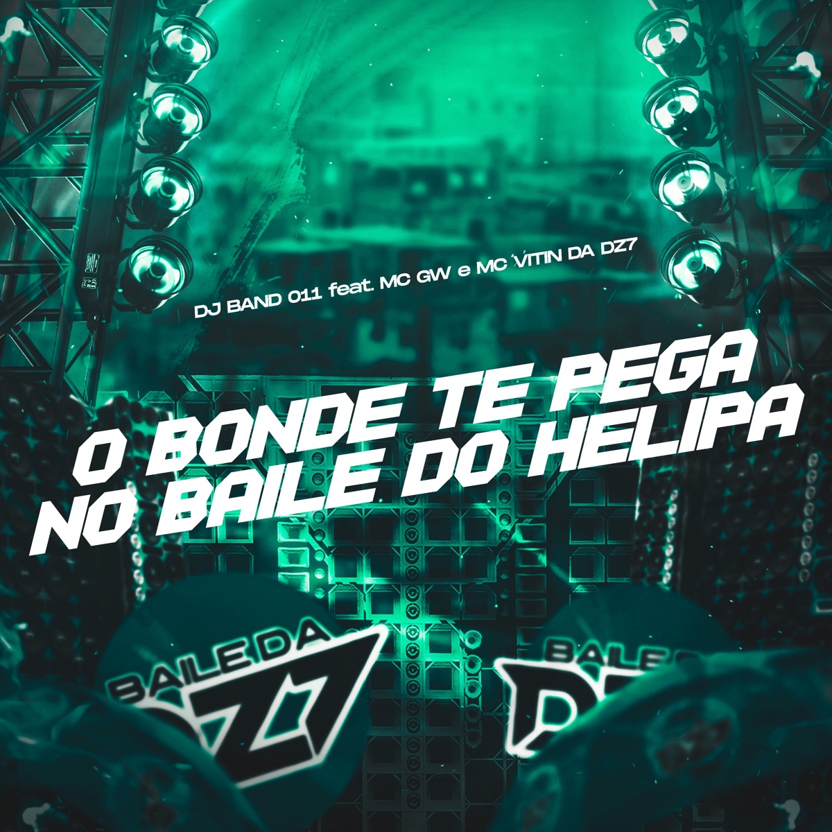O Bonde Te Pega no Baile do Helipa (feat. Mc Gw & MC VITIN DA DZ7) - Single by DJ BAND 011 album cover