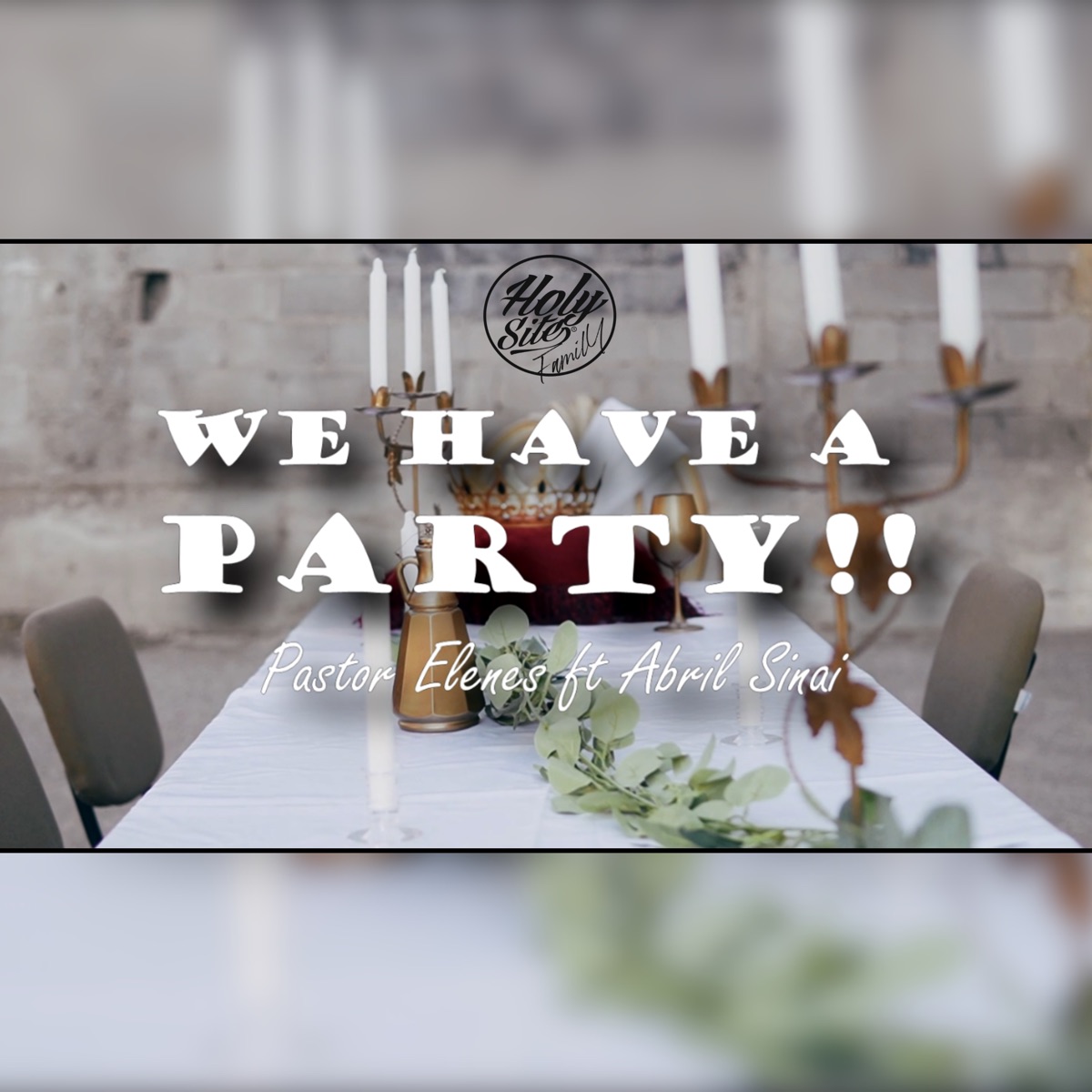 We Have a Party - Single by Pastor Elenes & Abril Sinai album cover