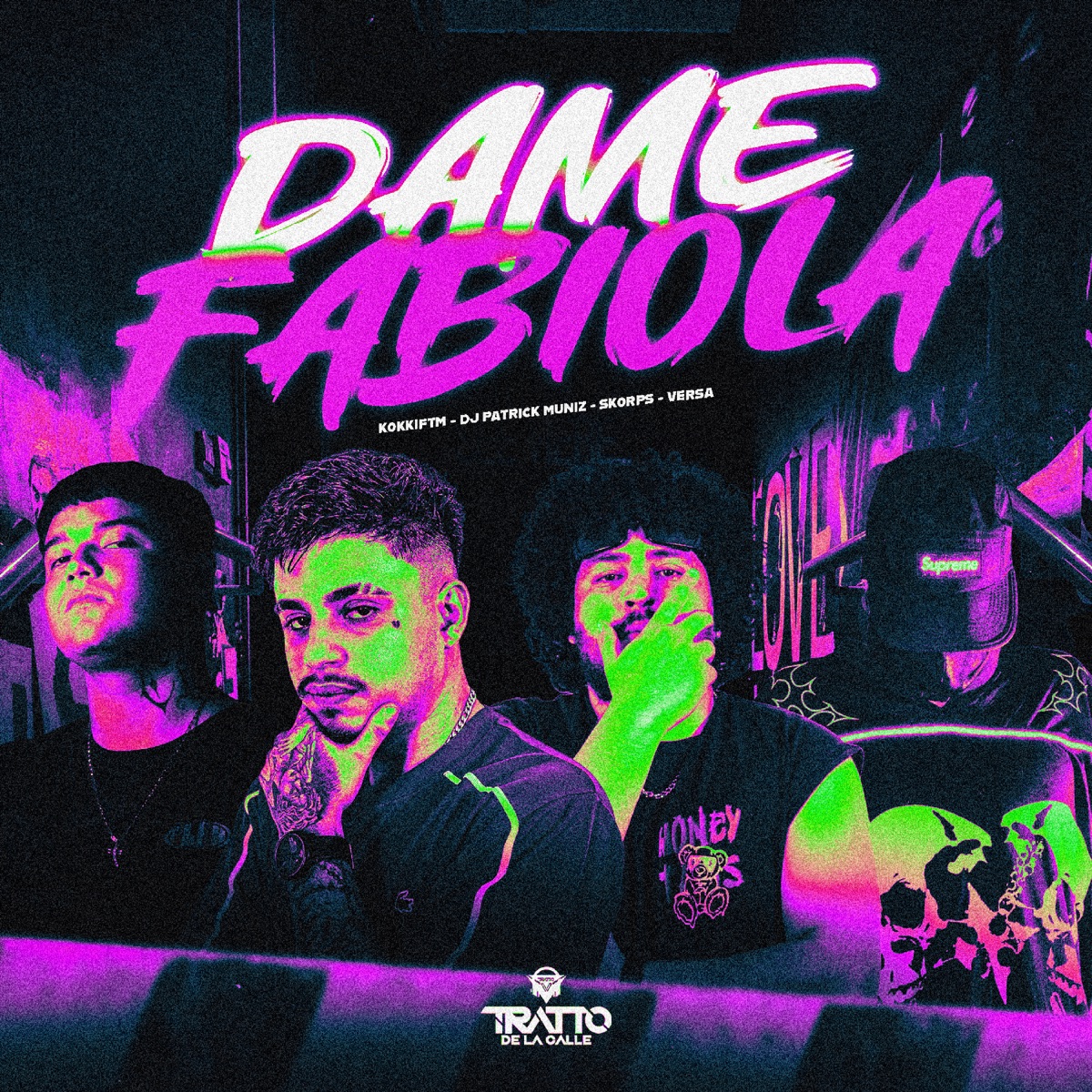 Dame Fabiola (feat. Skorps) - Single by DJ Patrick Muniz, Versa & Kokkiftm album cover