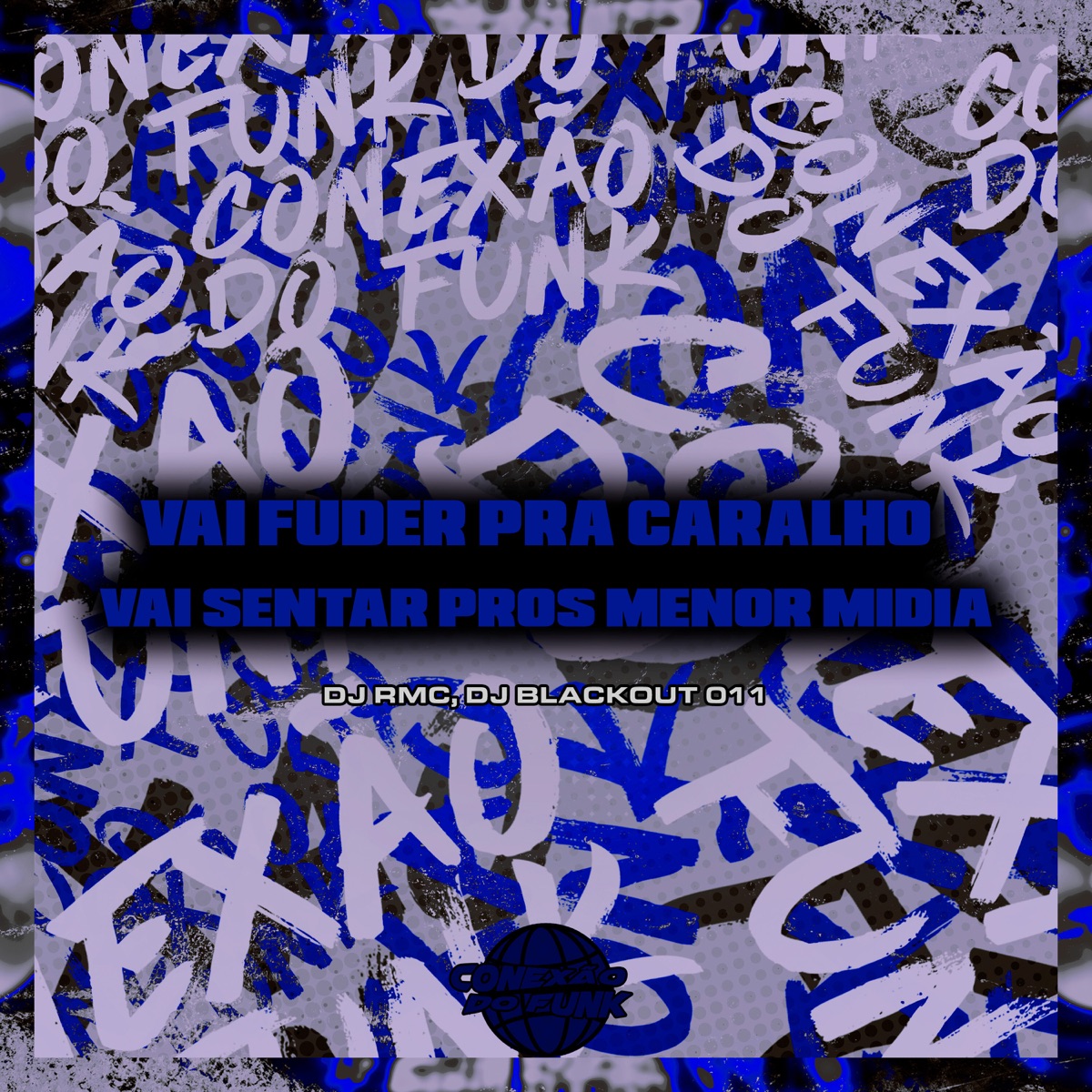 Vai Fuder pra Caralho Vai Sentar pros Menor Midia - Single by DJ RMC & DJ BLACKOUT 011 album cover