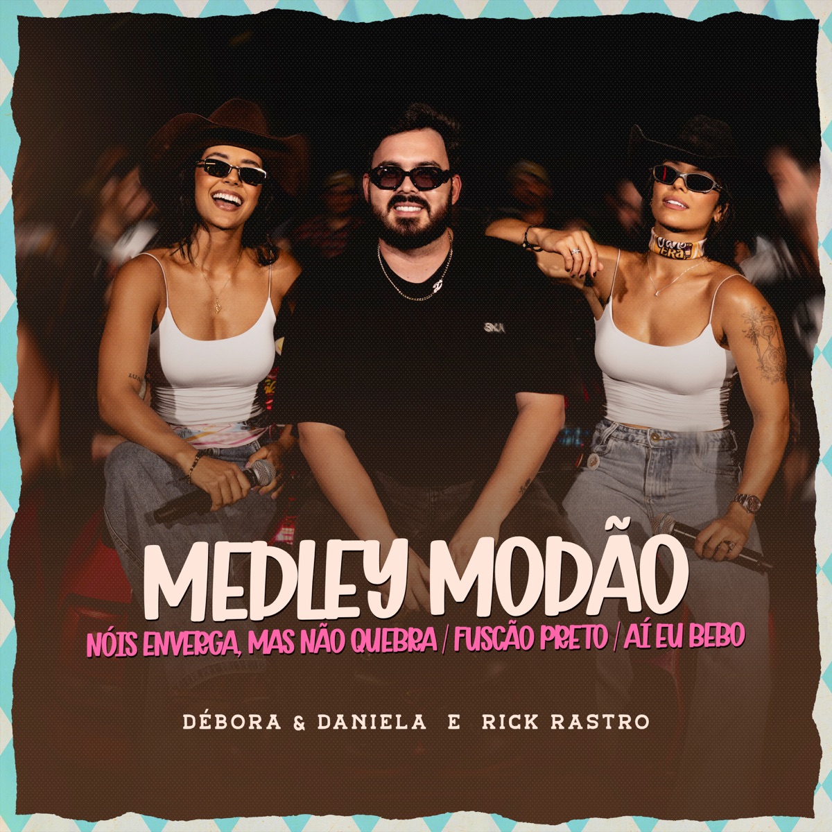 Medley Modão - Nóis Enverga, Mas Não Quebra / Fuscão Preto / Aí Eu Bebo (Ao Vivo) - Single by Débora & Daniela & Rick Rastro album cover