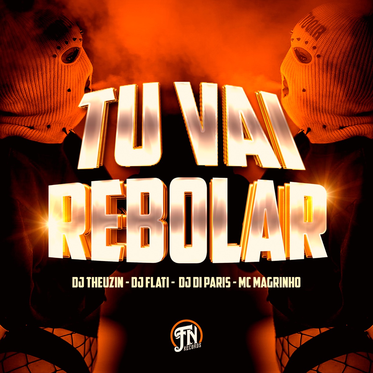 Tu Vai Rebolar - Single by dj de paris, Dj Theuzin, DJ FLATI & Mc Magrinho album cover