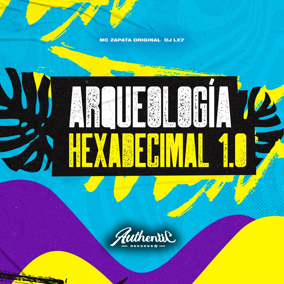 Arqueología Hexadecimal 1.0 - Single by DJ LX7 & MC ZAPATA ORIGINAL album cover