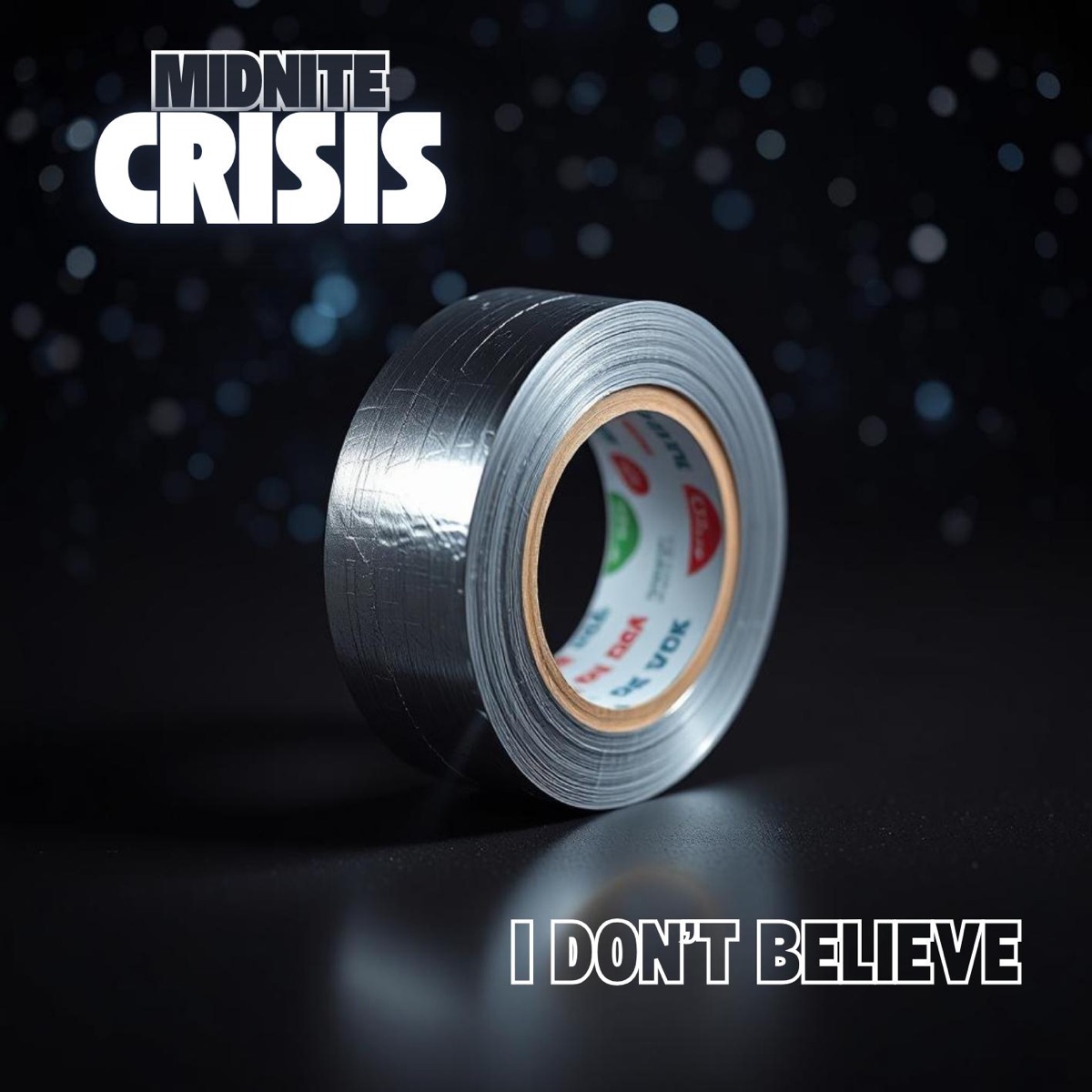 I Don't Believe - Single by MIDNITE CRISIS album cover