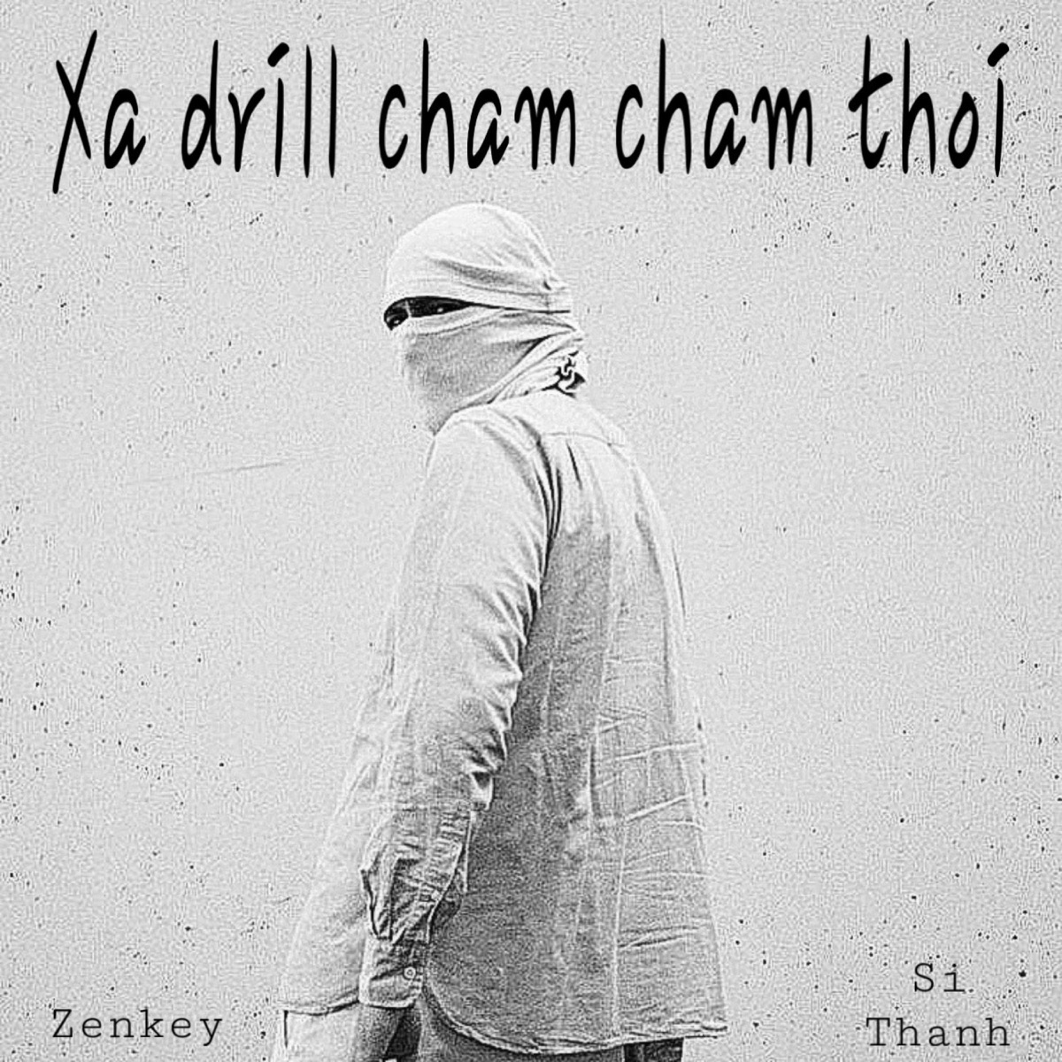 Xa Drill Cham Cham Thoi - Single by Zenkey album cover