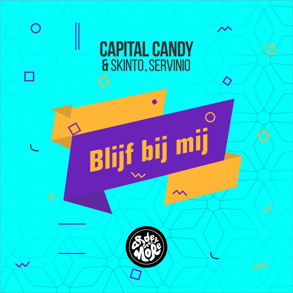 Blijf Bij Mij - Single by Capital Candy, Skinto & Servinio album cover