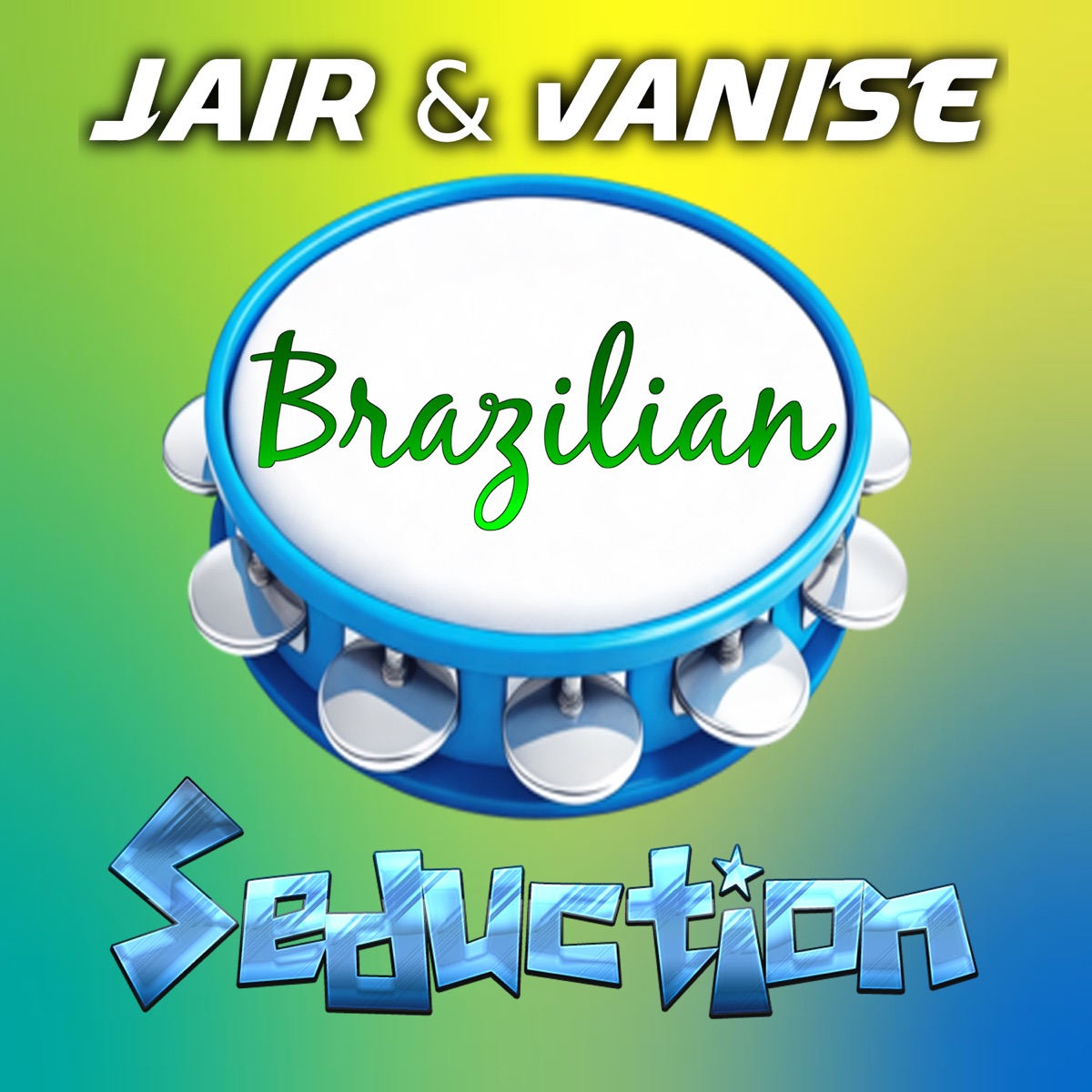 Brazilian Seduction - Single by Jair & Vanise album cover