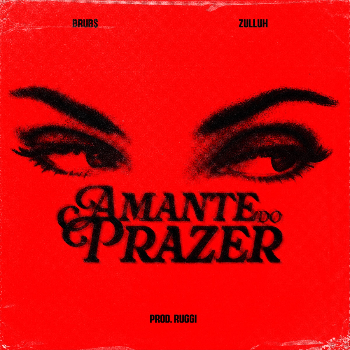 Amante do Prazer - Single by BRUB$, Zulluh & Ruggi album cover