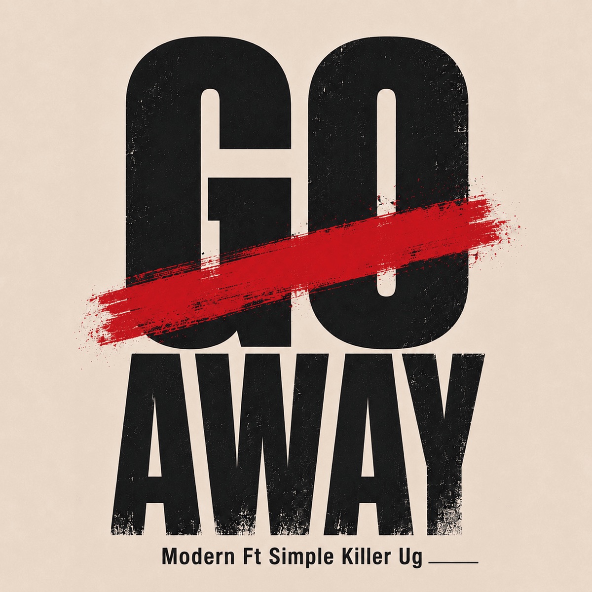 Go Away (feat. Simple Killer UG) - Single by Modern album cover