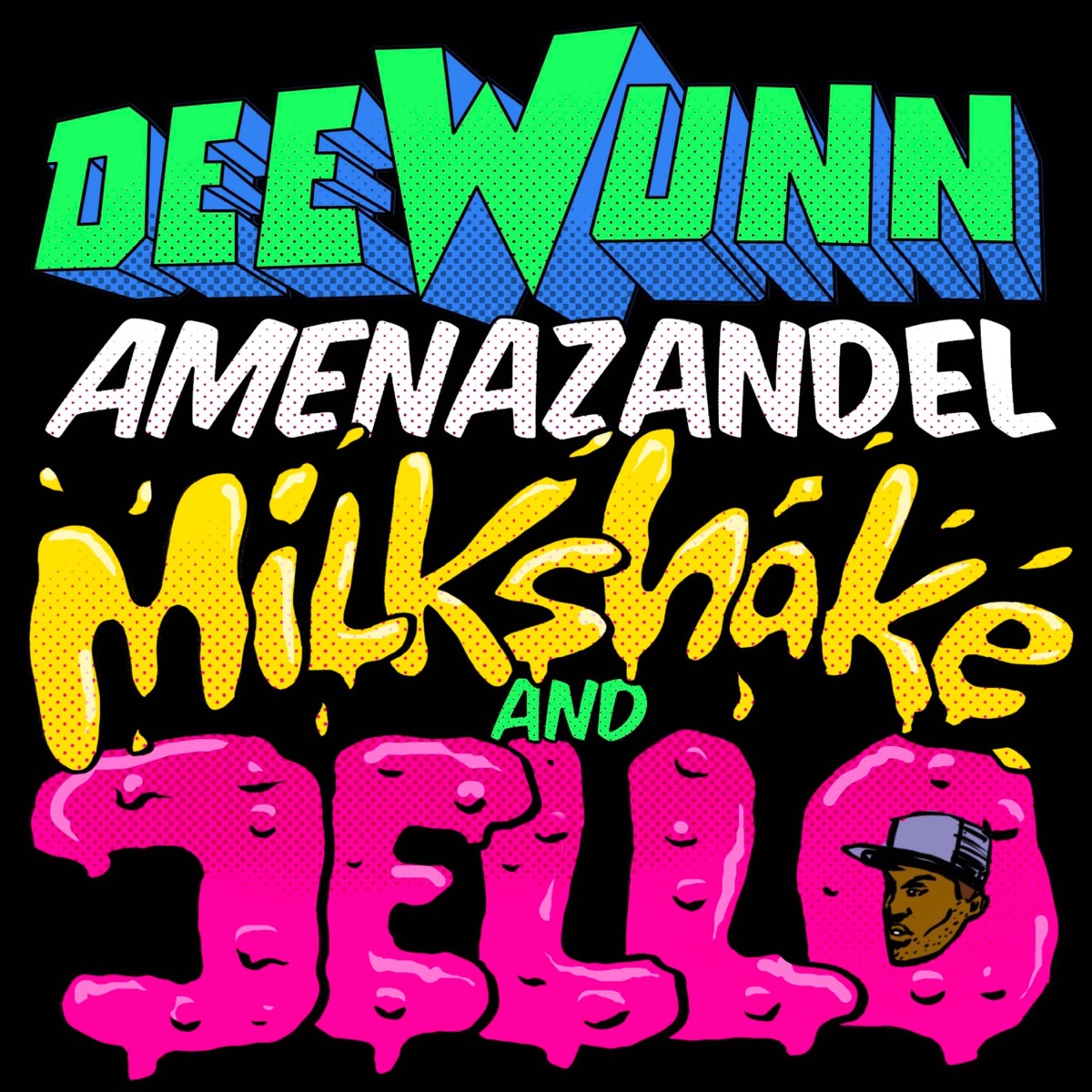 Milkshake and Jello - Single by DeeWunn & Amenazandel album cover