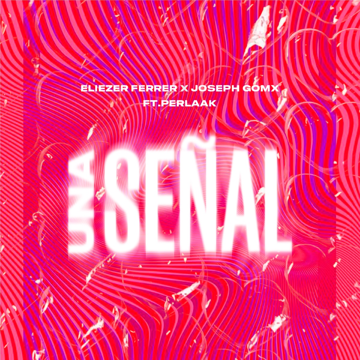 Una Señal (feat. Perlaak) - Single by Eliezer Ferrer & Joseph gomx album cover