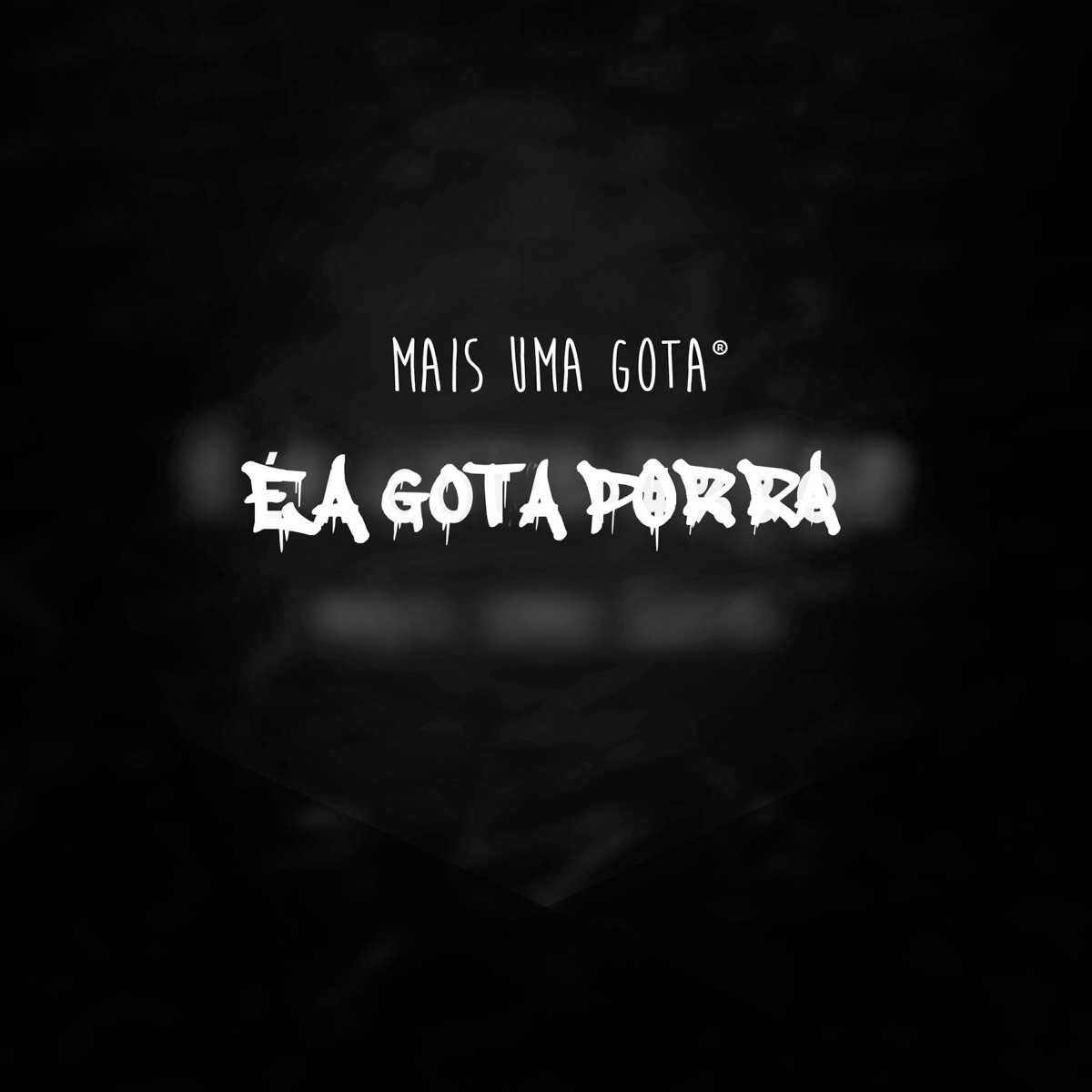 É A GOTA PORRA (feat. Les, Testa Mc & Índia MC) by Mais Uma Gota album cover