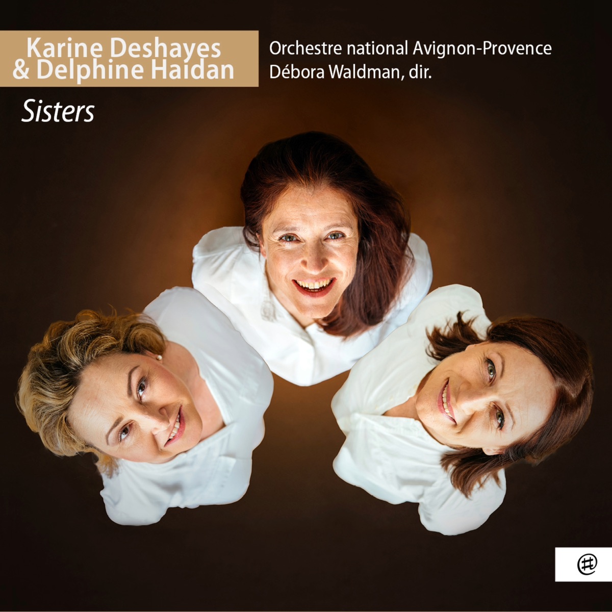 Sisters by Karine Deshayes, Delphine Haidan, Orchestre national Avignon-Provence & Debora Waldman album cover