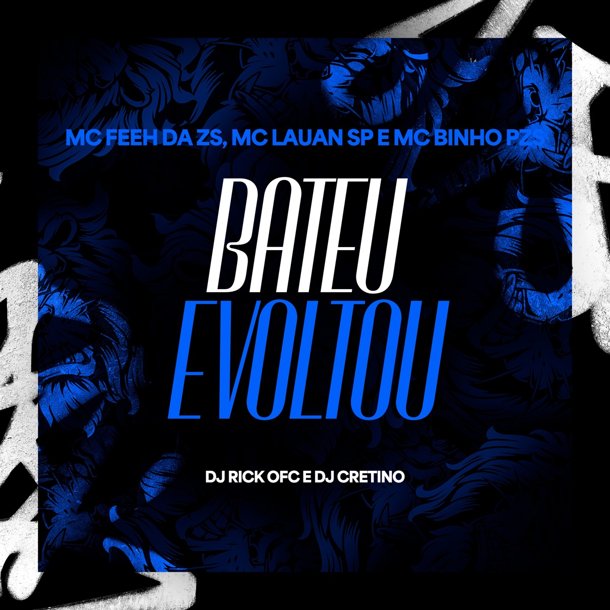 Bateu e Voltou (feat. Dj Rick Ofc & DJ Cretino) - Single by mc feeh da zs, Mc Lauan Sp & Mc Binho PZS album cover