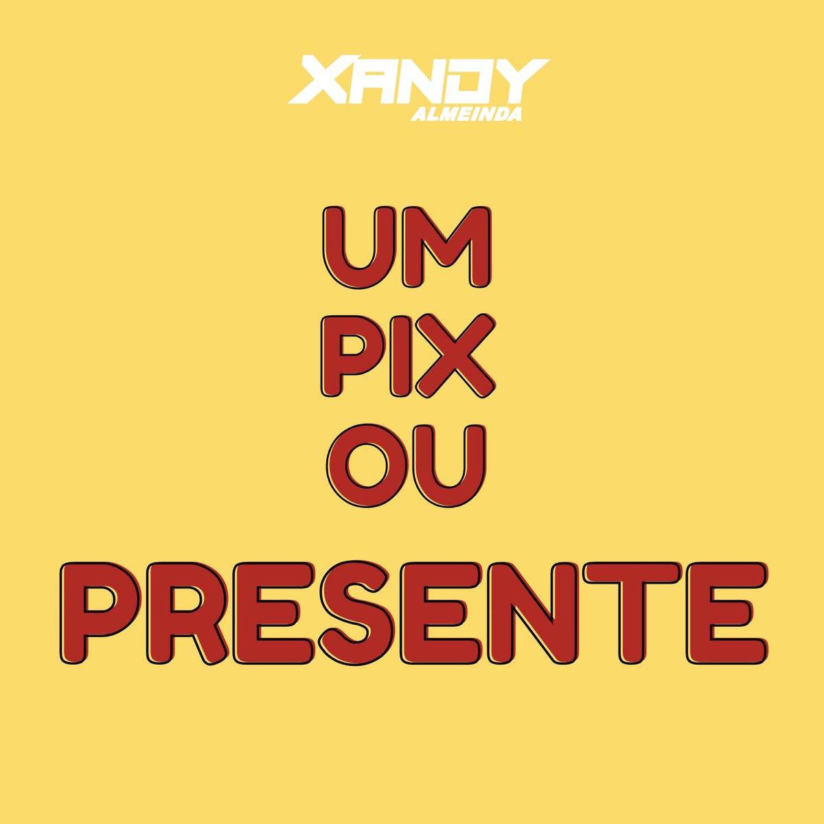 Um Pix ou Presente (Dutch House) - Single by Xandy Almeida album cover