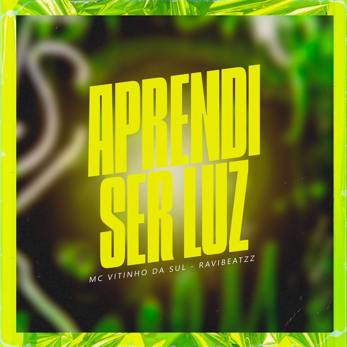 Aprendi Ser Luz - Single by MC VITINHO DA SUL & ravibeatzz album cover