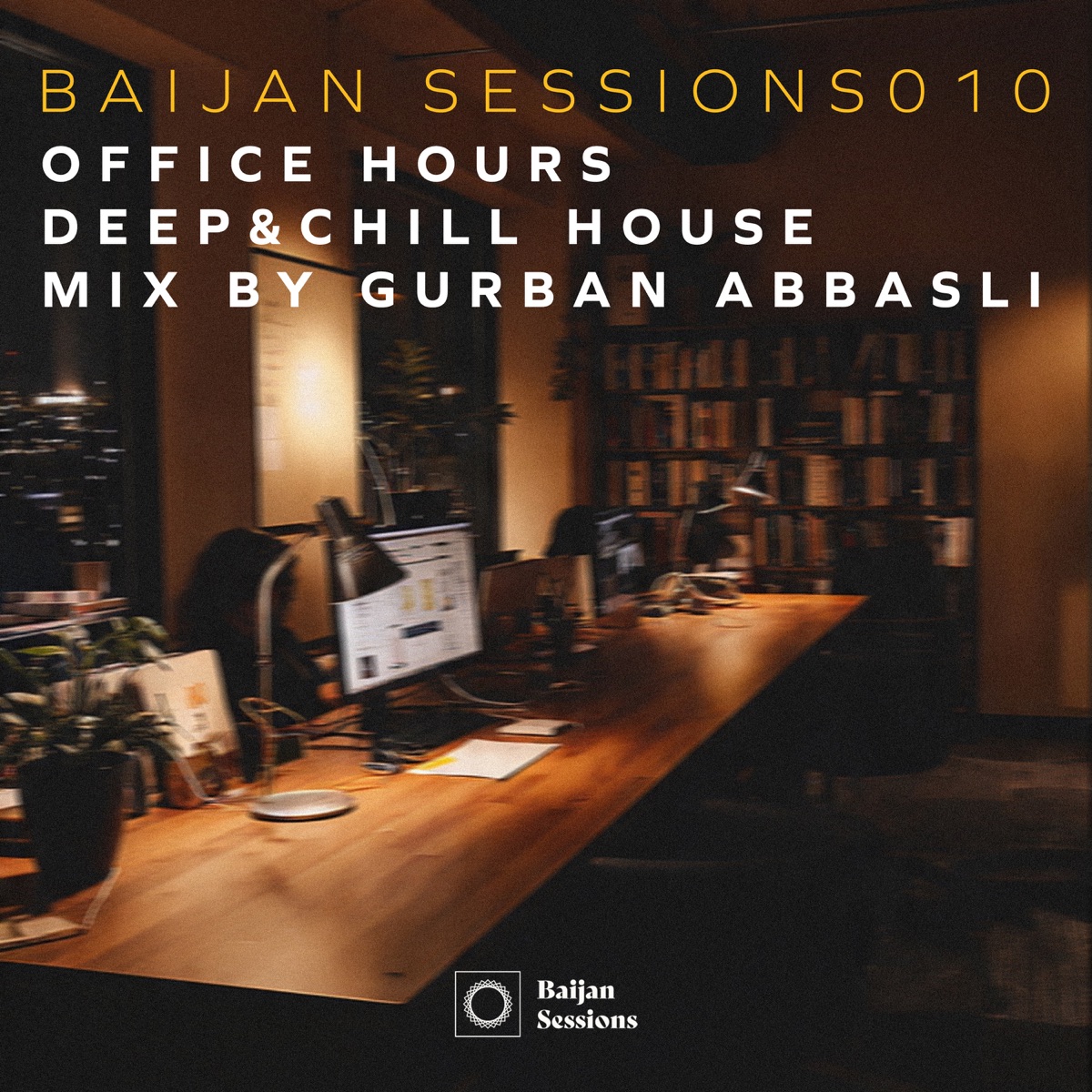 Office Hours: Deep & Chill House (DJ Mix) by Baijan Records & Gurban Abbasli album cover