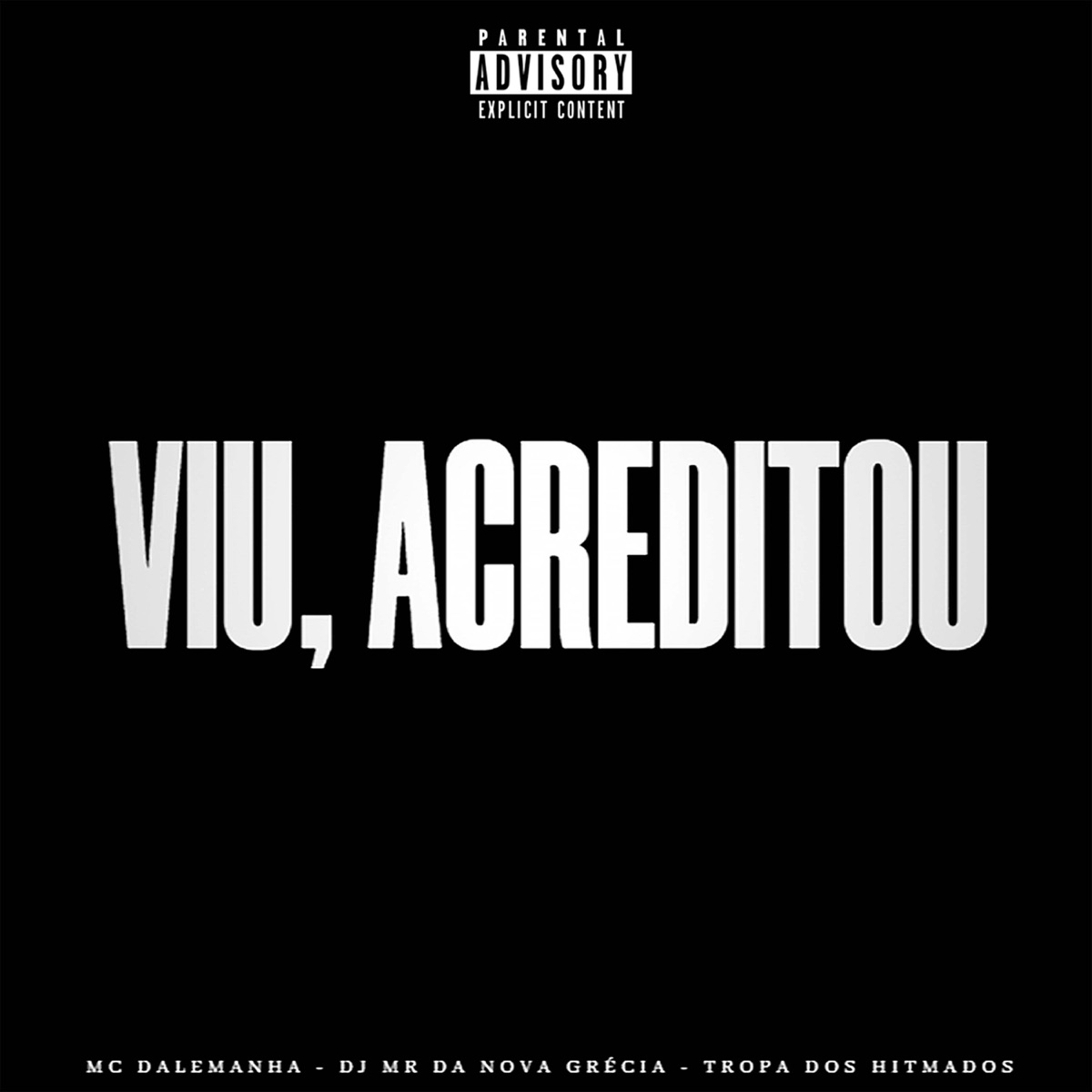 Viu, Acreditou - Single by MC Dalemanha album cover