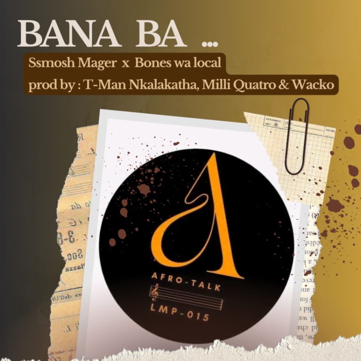 Bana ba (feat. T-MAN Nkalakatha) [with Wacko & Ssmosh mager] - Single by Milli Quatro & Bones wa Vocal album cover