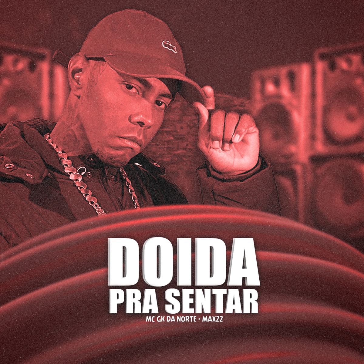 Doida pra Sentar (feat. MAX22) - Single by Mc gk da norte album cover
