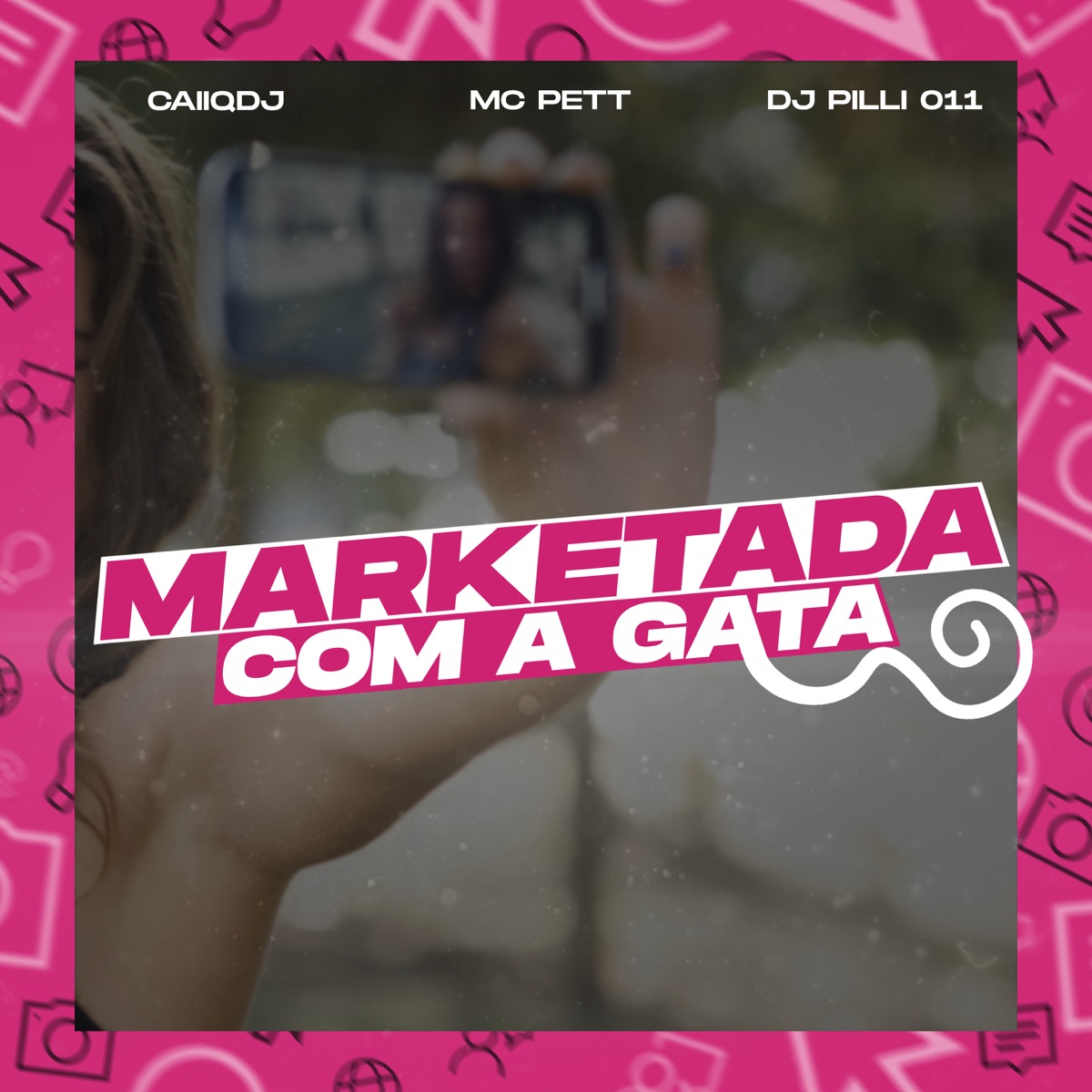 Marketada Com a Gata - Single by CaiiqDJ, DJ Pilli011 & MC Pett album cover