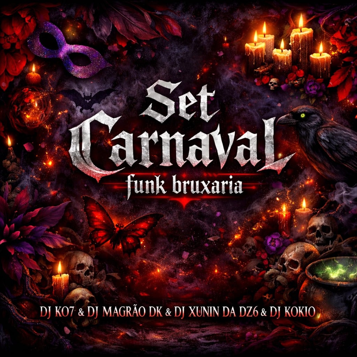 Set Carnaval da Bruxaria - Single by DJ XUNIN DA DZ6, DJ MAGRÃO DK, DJ KOKIO & DJ K07 album cover