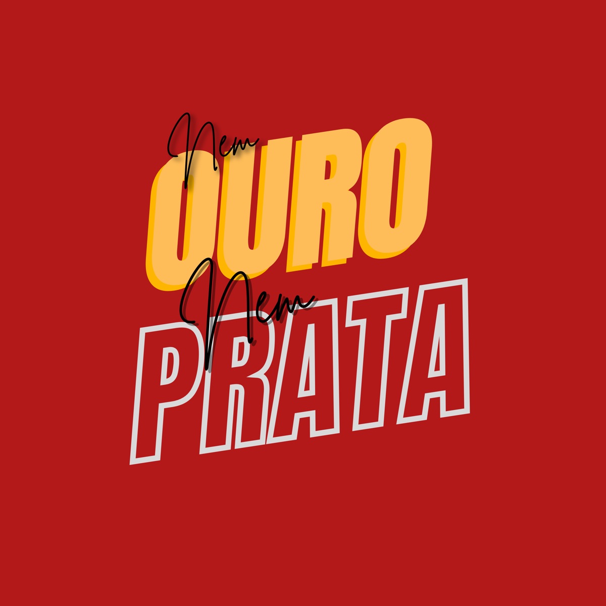 Nem Ouro Nem Prata - Single by MC BIELL & Dj Tom RC album cover