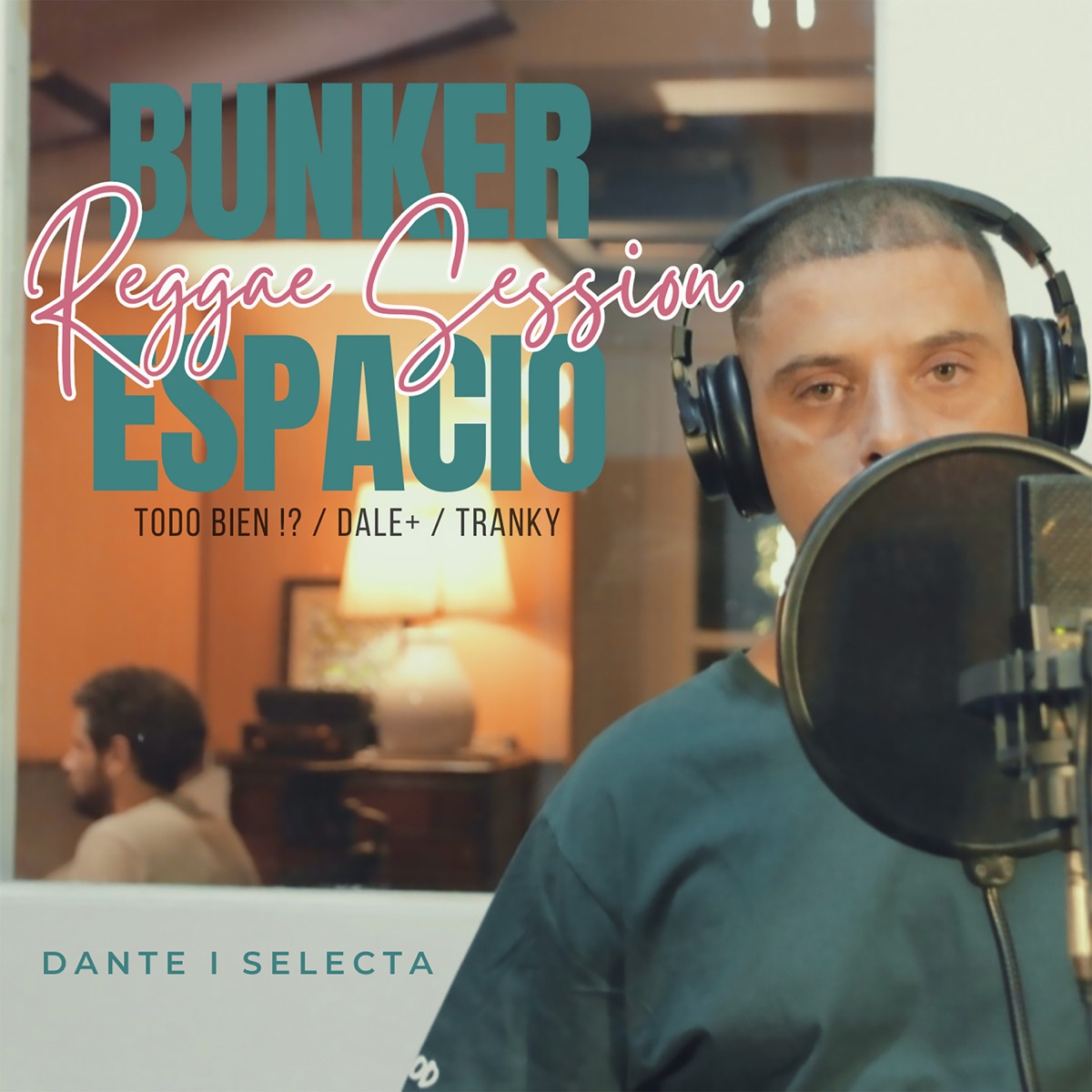 Bunker Espacio Reggae Session: Todo bien!? / Dale + / Tranky - Single by Dante I Selecta album cover