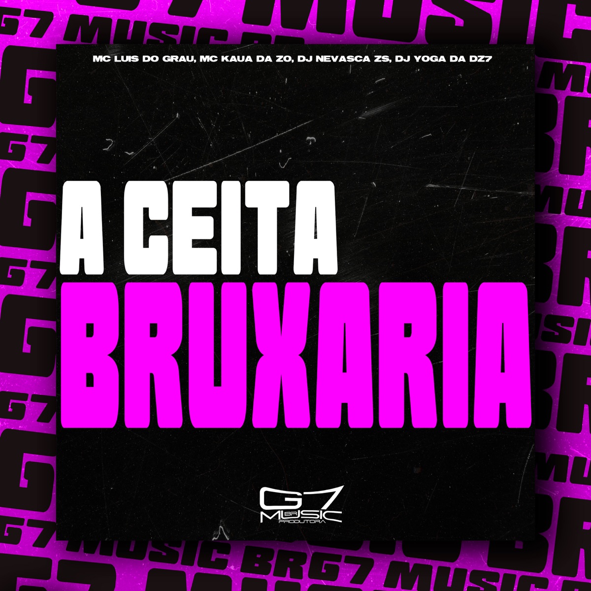 A Ceita Bruxaria (feat. MC LUIS DO GRAU) - Single by MC KAUÃ DA ZØ, DJ NEVASCA ZS & DJ YOGA DA DZ7 album cover