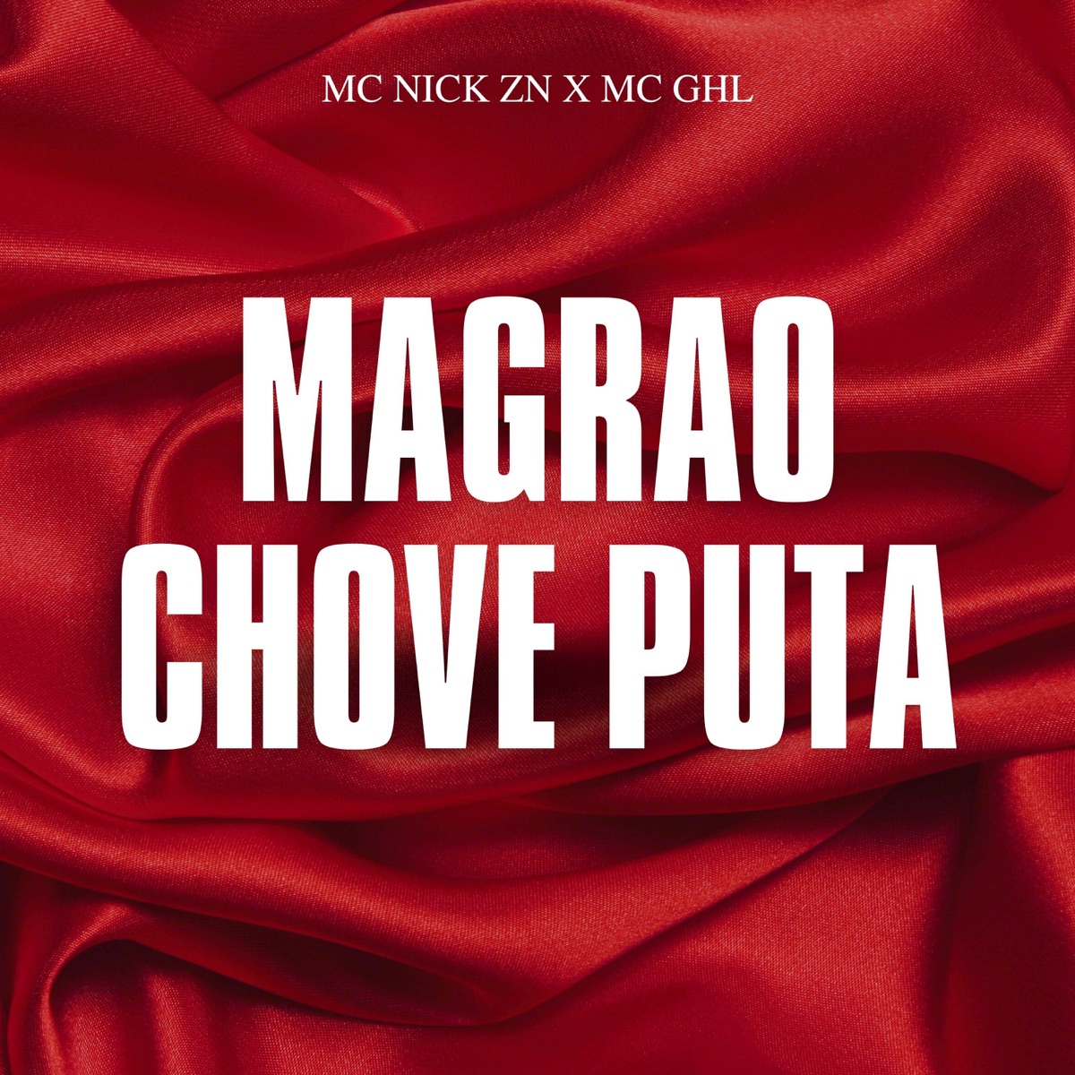 Magrão Chove Puta - Single by MC GHL, MC NICK ZN & Next Records album cover