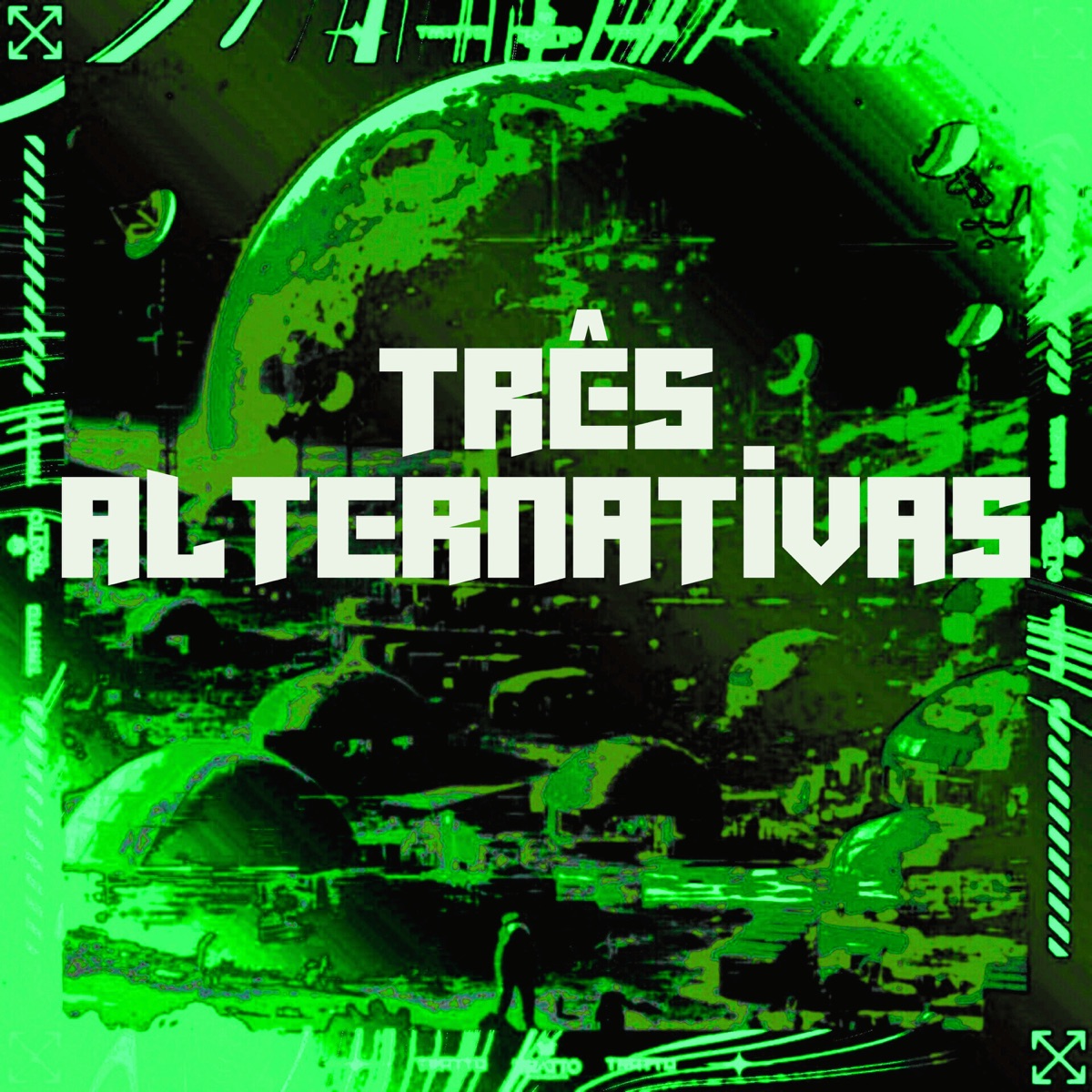 Três Alternativas - Single by DJ Cyber Original & MC ERYCK HK album cover