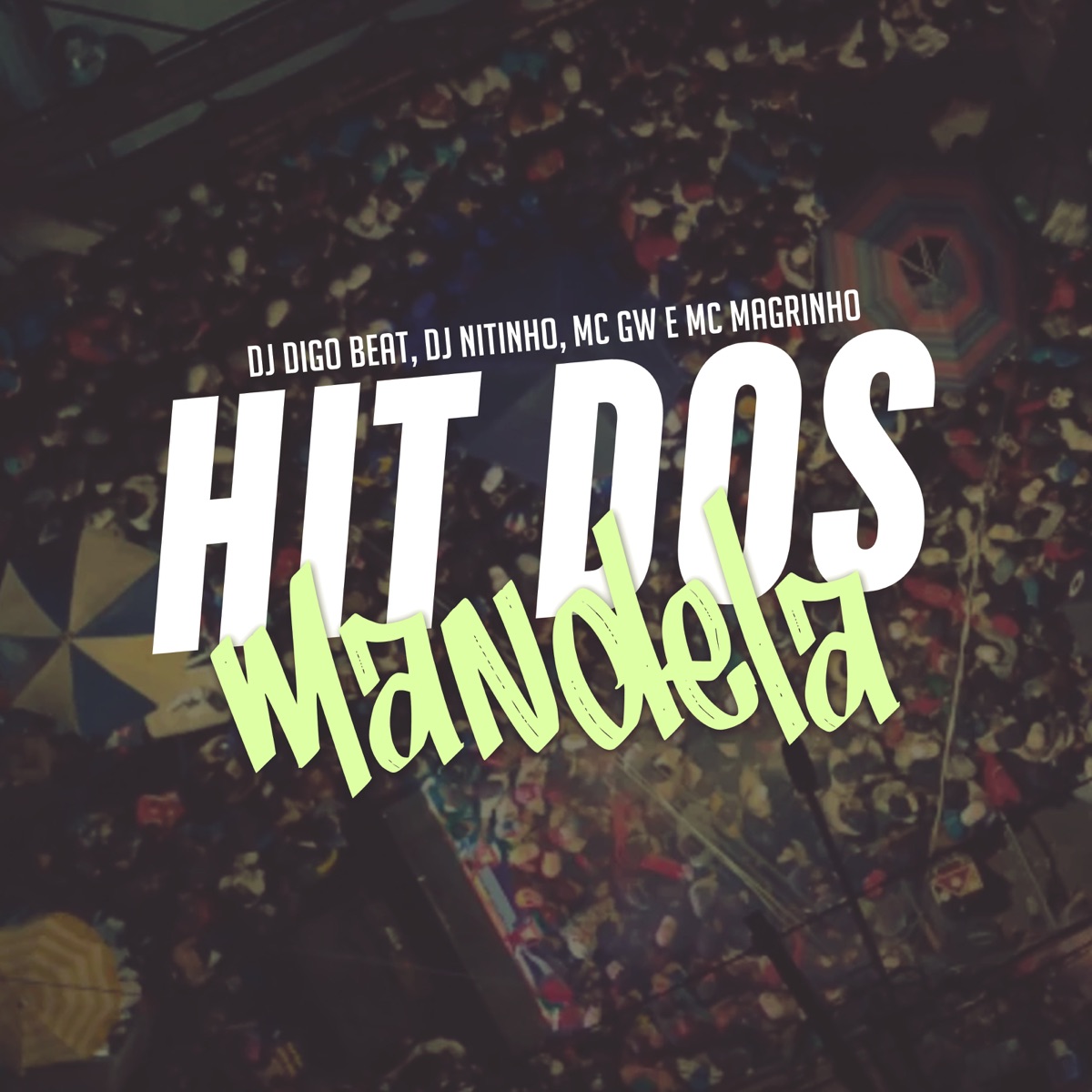 Hit dos Mandela - Single by DJ Digo Beat, DJ Nitinho, MC GW & Mc Magrinho album cover