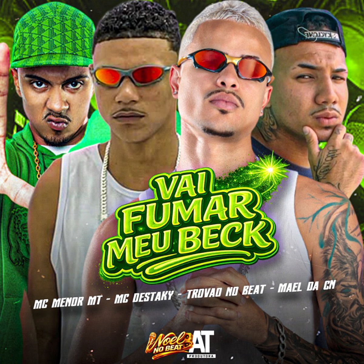 Vai Fumar Meu Beck (feat. Mc Menor MT) - Single by Mael da CN & Mc Destaky album cover