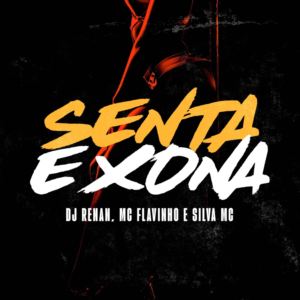 Senta e Xona - Single by DJ Renan, Silva MC & MC Flavinho album cover