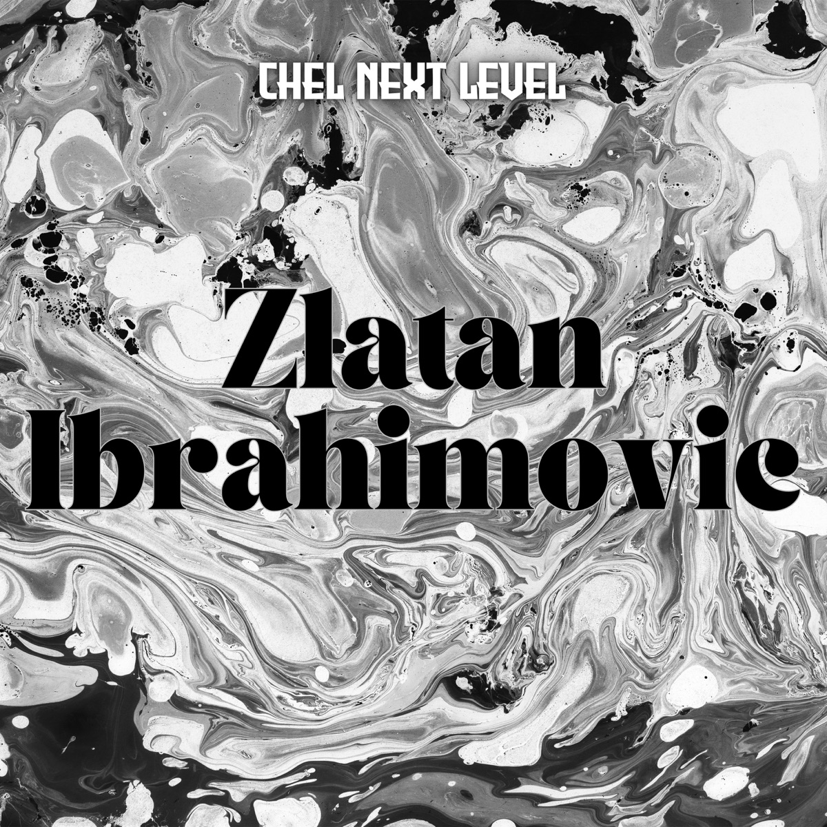 Zlatan Ibrahimovic - Single by Destiny Shots & Chel Next Level album cover