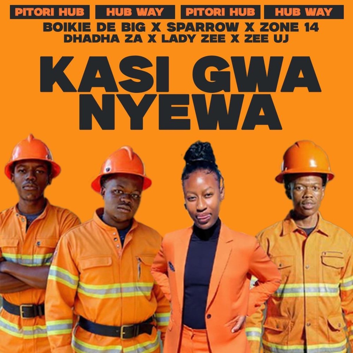 Kasi Gwa Nyewa (feat. Dhadha ZA, Lady Zee, Sparrow, Zone 14 & Zee Uj) - Single by Boikie De Big album cover