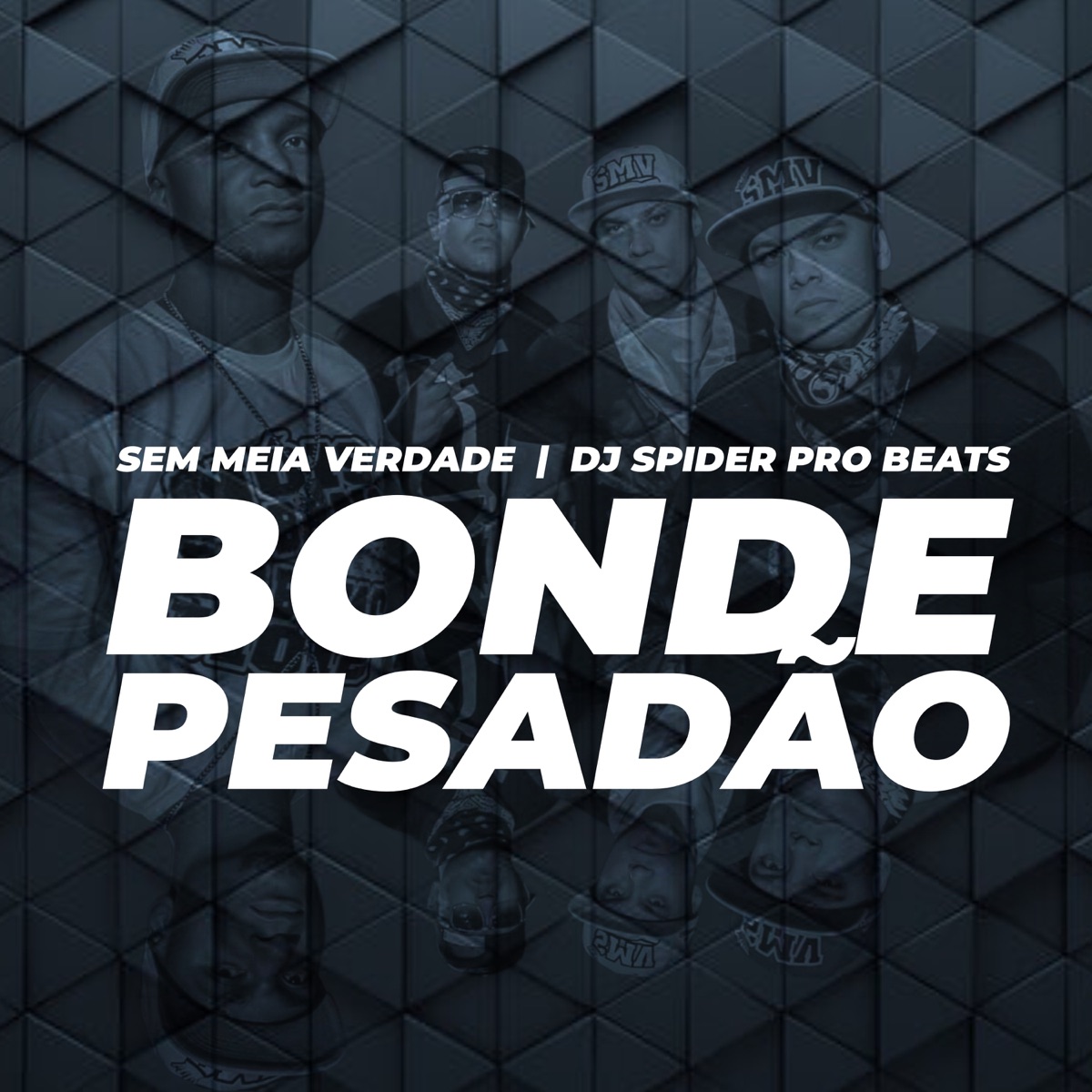 Bonde Pesadão (feat. Dj Spider Pro Beats) - Single by Sem Meia Verdade album cover