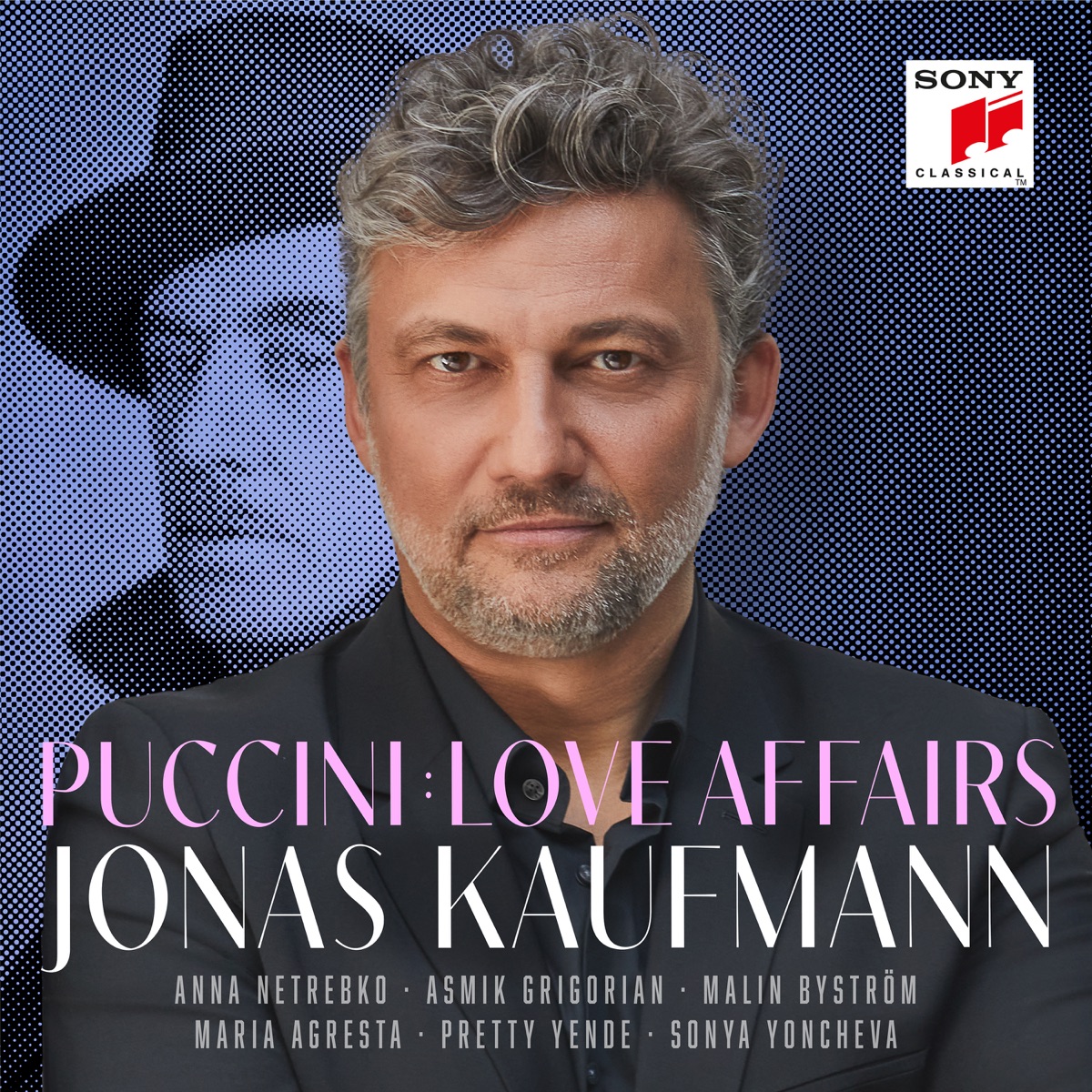 Puccini: Love Affairs by Jonas Kaufmann, Asher Fisch, Orchestra del Teatro Comunale di Bologna, Pretty Yende, Anna Netrebko, Sonya Yoncheva, Malin Byström, Asmik Grigorian & Maria Agresta album cover