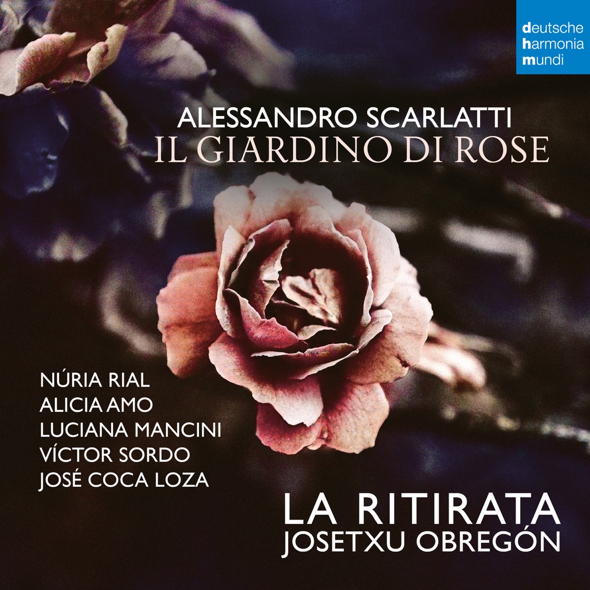 Scarlatti: Il giardino di rose by Núria Rial, La Ritirata, Josetxu Obregón, Alicia Amo, Luciana Mancini, Víctor Sordo & José Coca Loza album cover